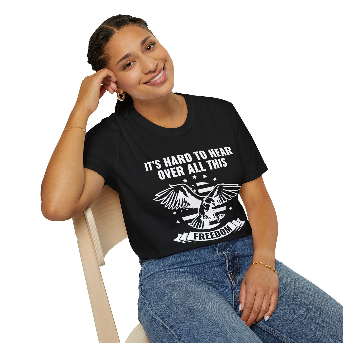 "It's Hard to Hear Over All This - Freedom" Unisex T-Shirt, Casual Graphic Tee, Gift for Veterans, Patriotic Apparel, Everyday Wear, Fourth of July - 13657