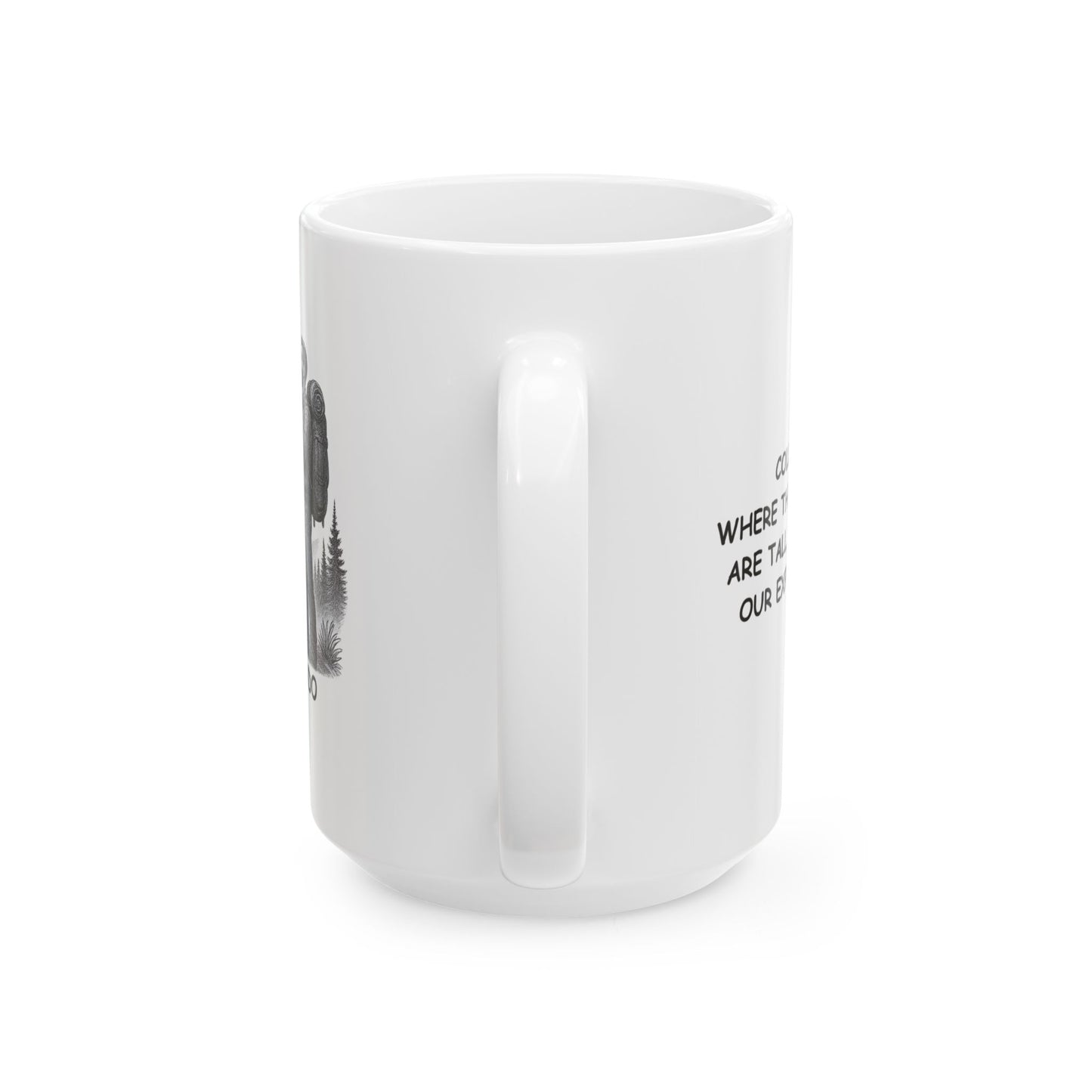 "Colorado: Where the mountains are tall, and so are our expectations." Ceramic Mug - 13505
