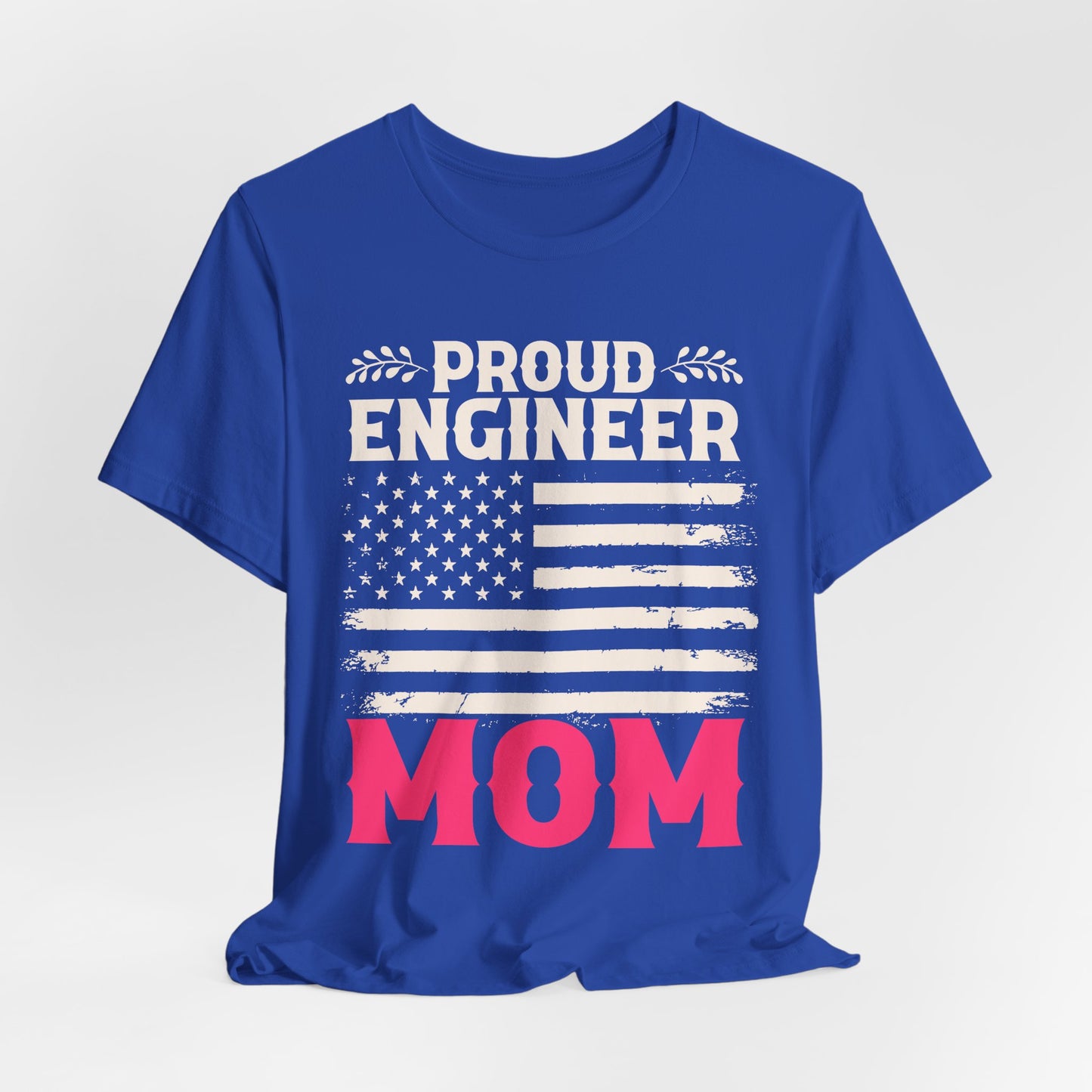 Engineer: Proud Engineer Mom - Unisex Jersey Short Sleeve Tee - 13660