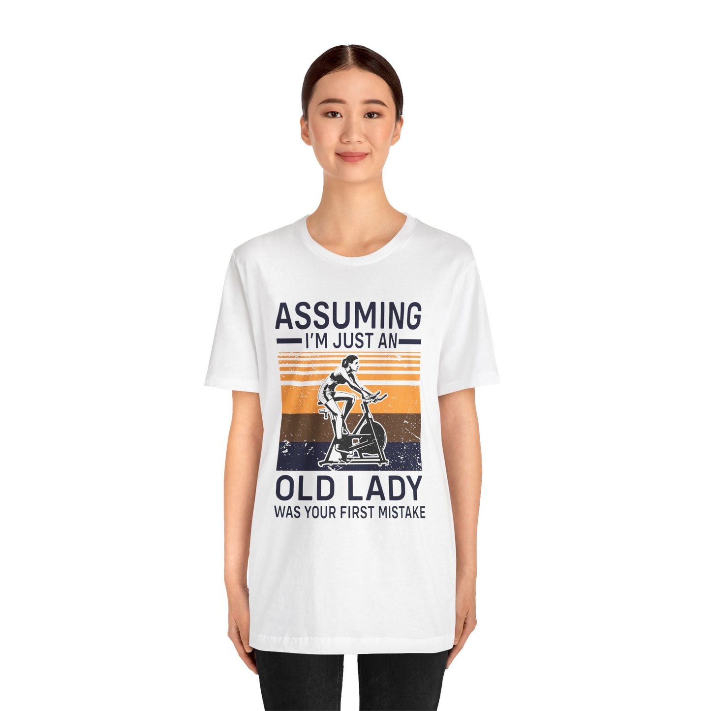 Gym: Assuming I'm Just An Old Lady Was Your First Mistake - Unisex Jersey Short Sleeve Tee