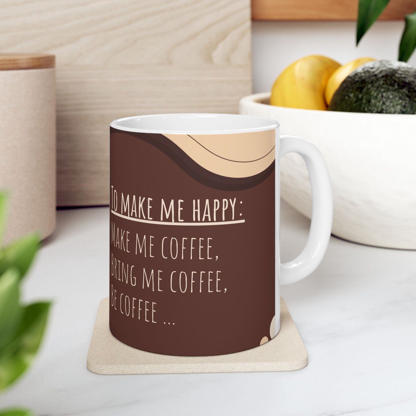To Make Me Happy, Make Me Coffee - Ceramic Mug, (11oz, 15oz) - 11070