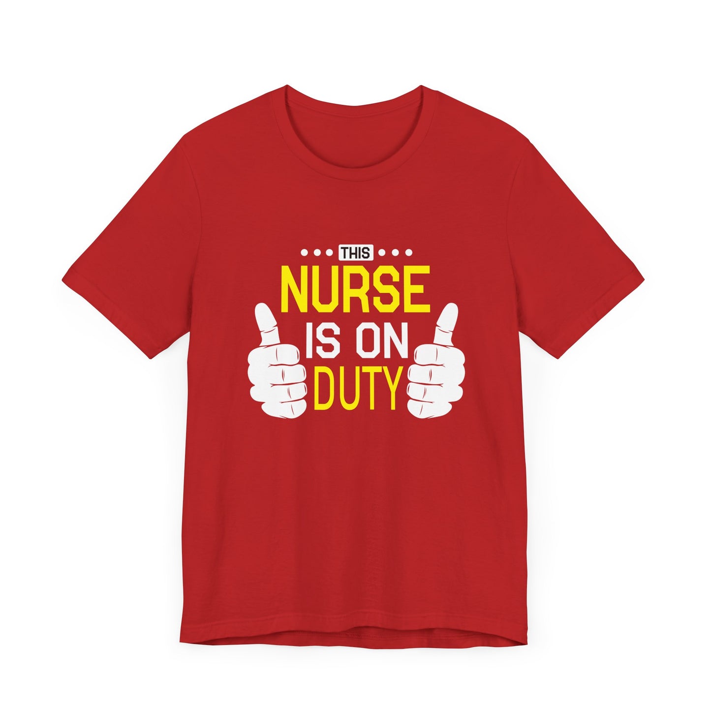 This Nurse Is On Duty - Unisex Jersey Short Sleeve Tee - 13283