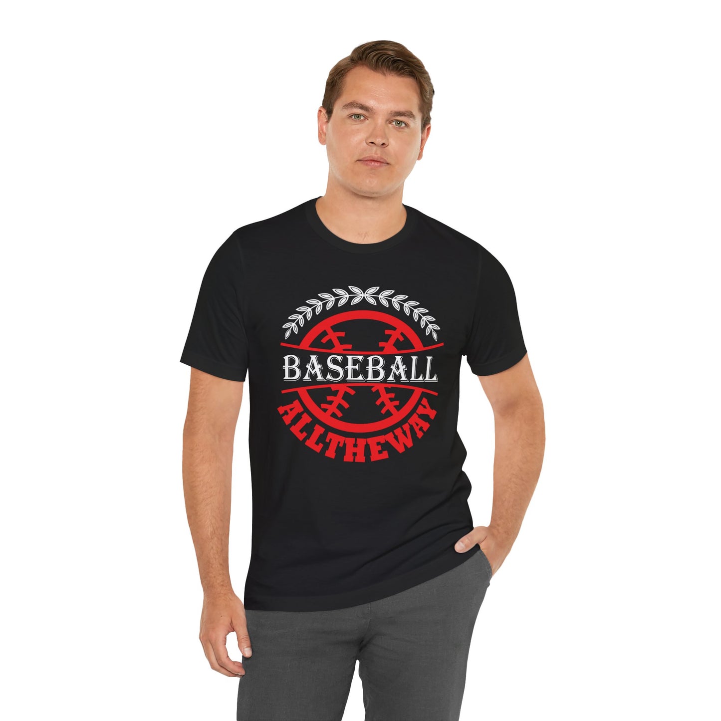 Baseball:  All The Way - Unisex Jersey Short Sleeve Tee - 13918