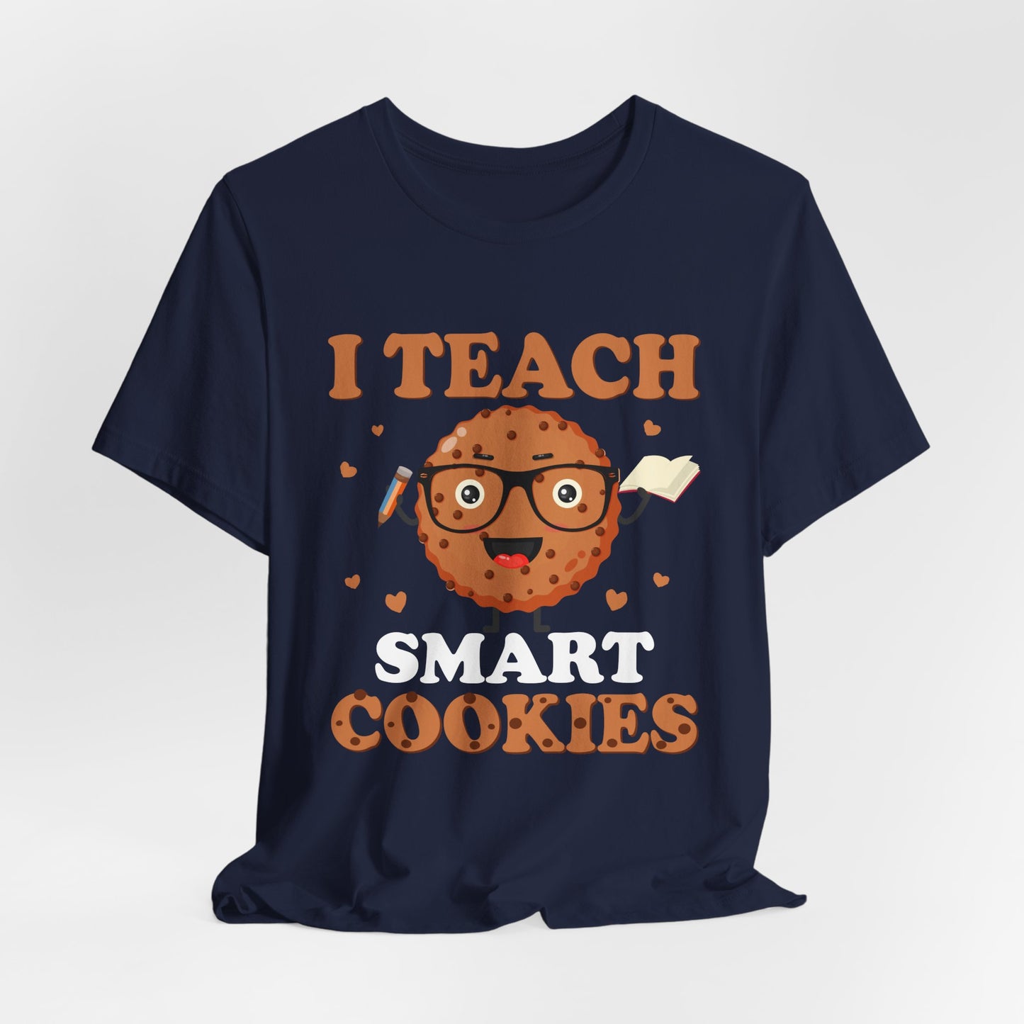 Teacher: I Teach Smart Cookies - Unisex Jersey Short Sleeve Tee - 13480
