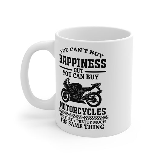 You Can't Buy Happiness But You Can Buy Motorcycles - Mug 11oz - 13109