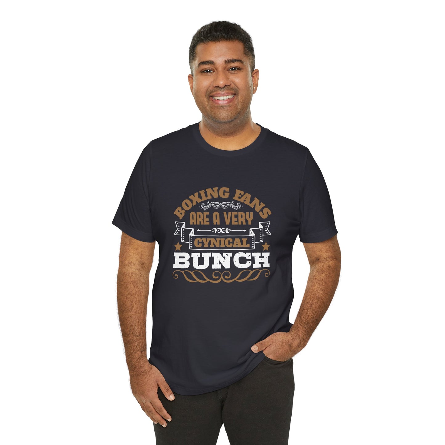 Boxing Fans Are a Very Cynical Bunch - Unisex Jersey Short Sleeve Tee - 11464