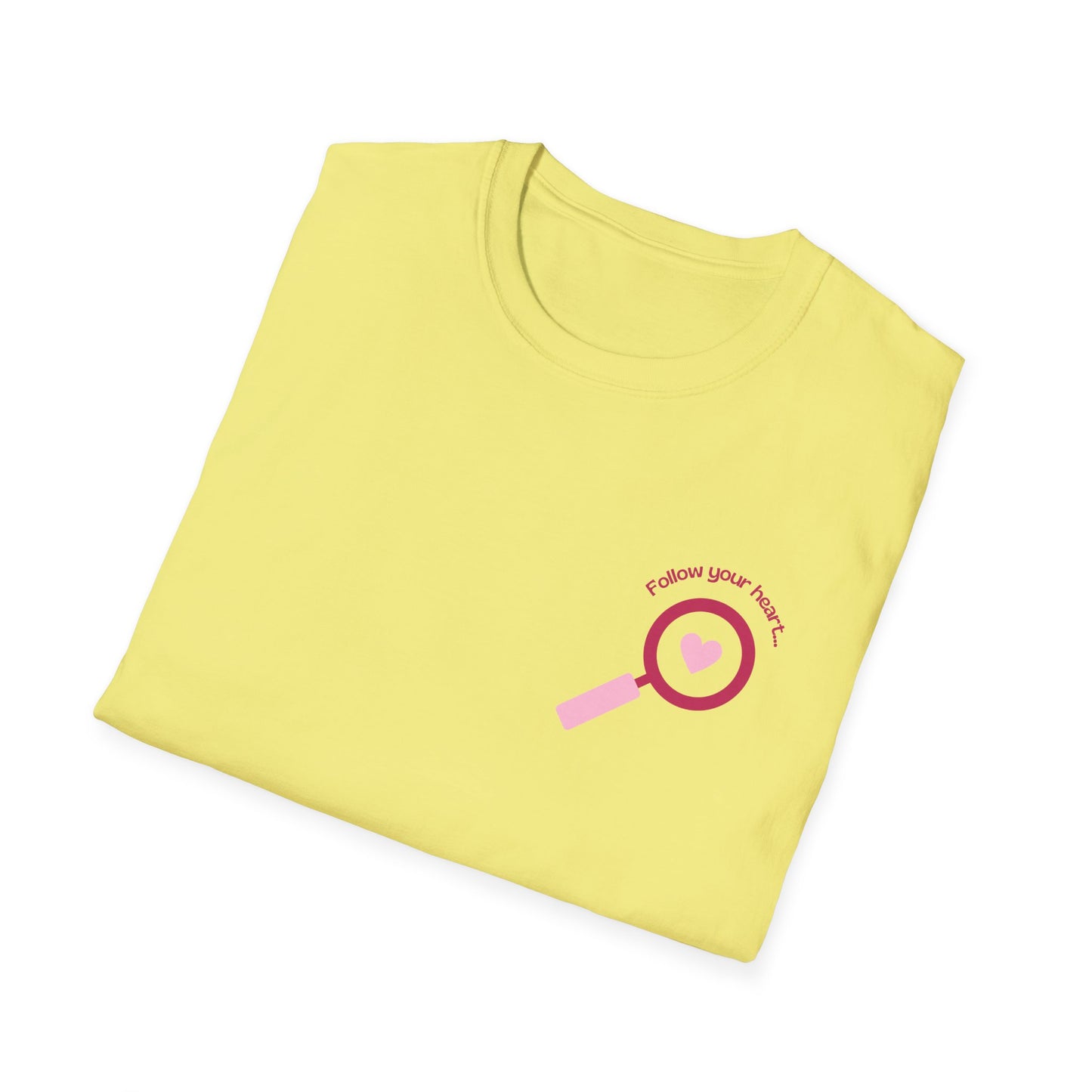 Follow Your Heart - Unisex Softstyle T-Shirt - 11574