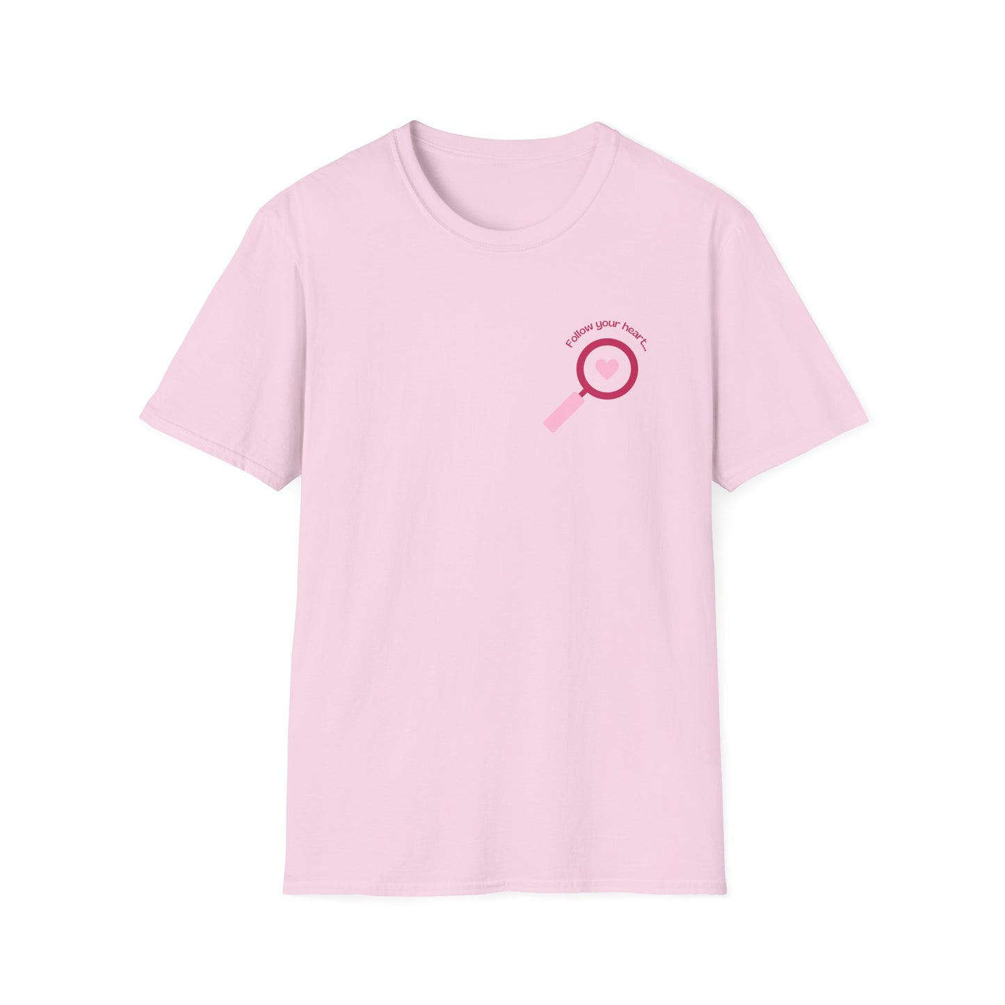 Follow Your Heart - Unisex Softstyle T-Shirt - 11574