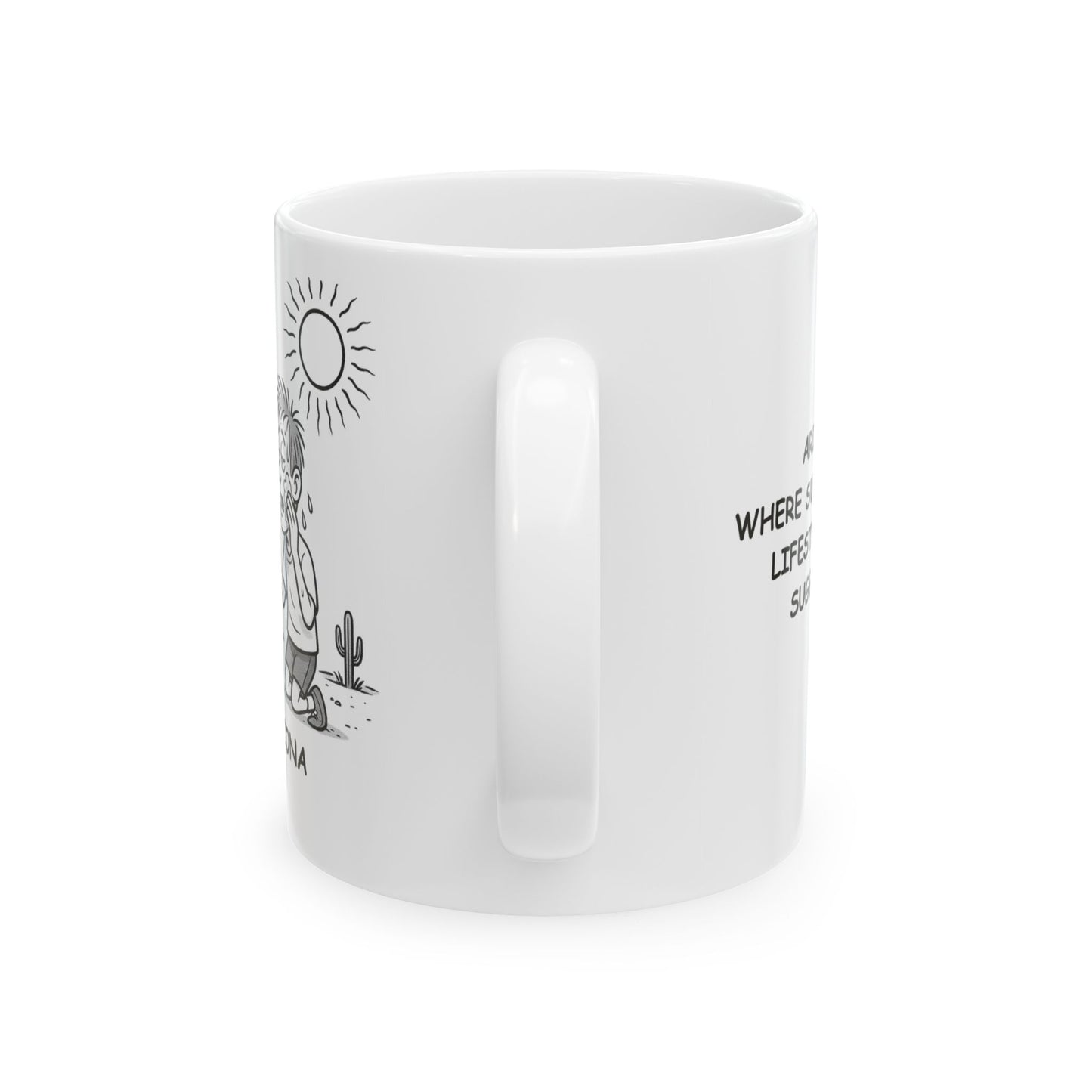 "Arizona: Where sunscreen is a lifestyle, not a suggestion." Ceramic Mug - 13076