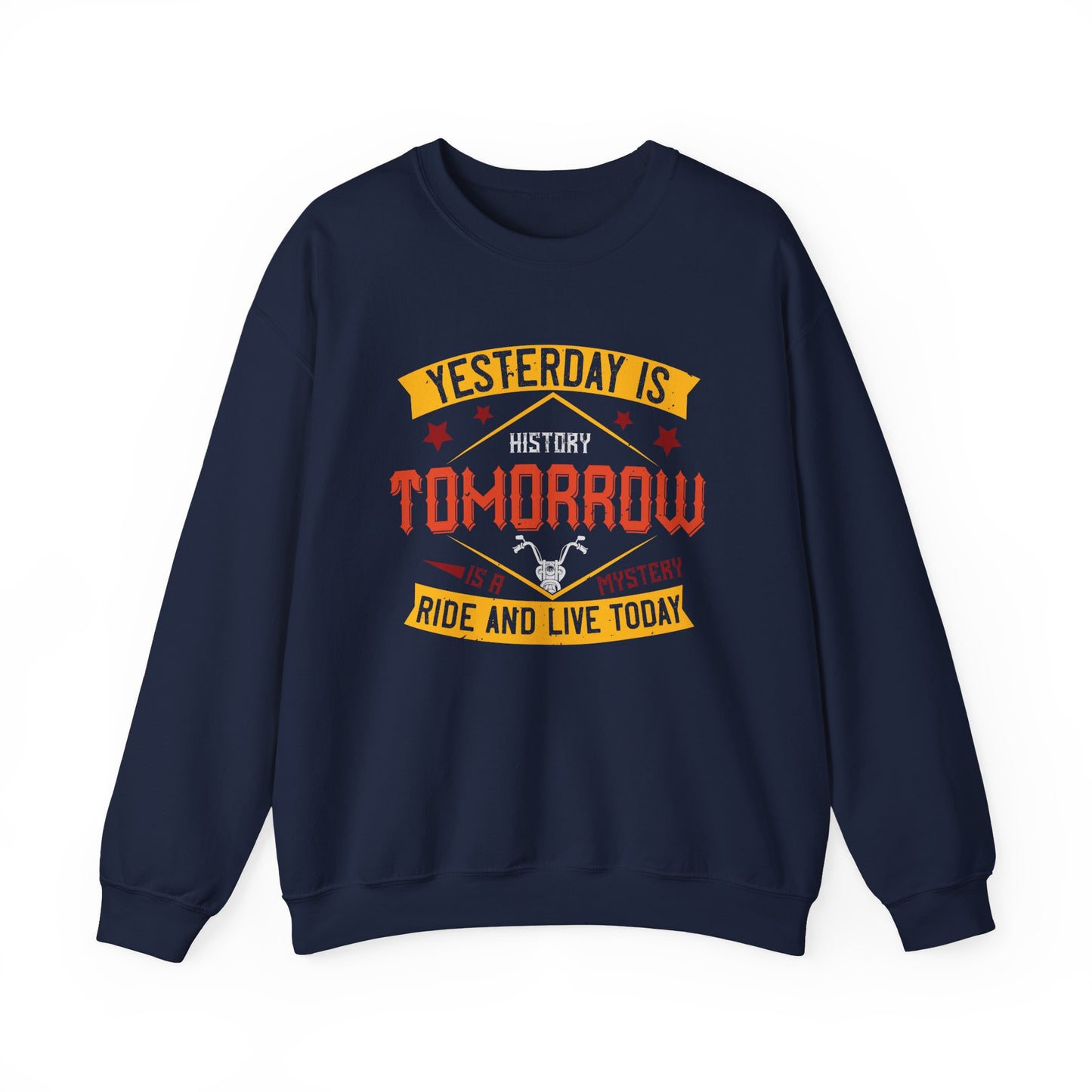 Yesterday is History, Tomorrow is a Mystery, Ride and Live Today - Unisex Heavy Blend™ Crewneck Sweatshirt - 12318