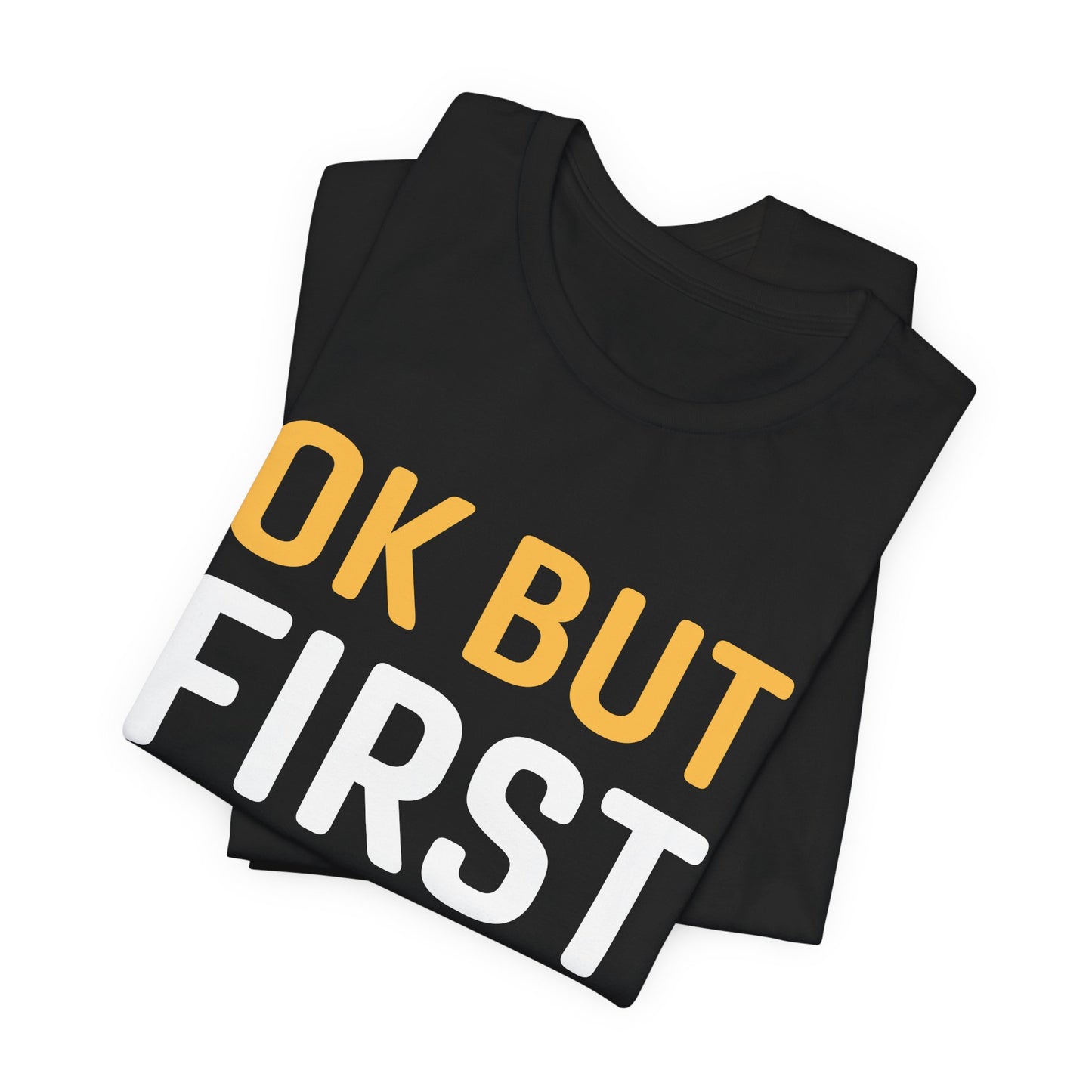 Yoga: Ok But First Yoga - Unisex Jersey Short Sleeve Tee