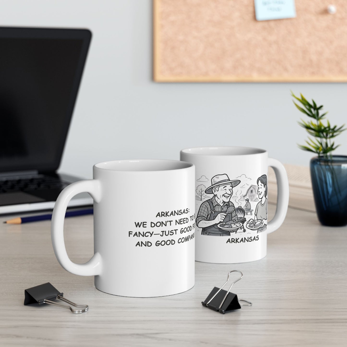 "Arkansas: We don’t need to be fancy—just good food and good company."  Ceramic Mug - 13277