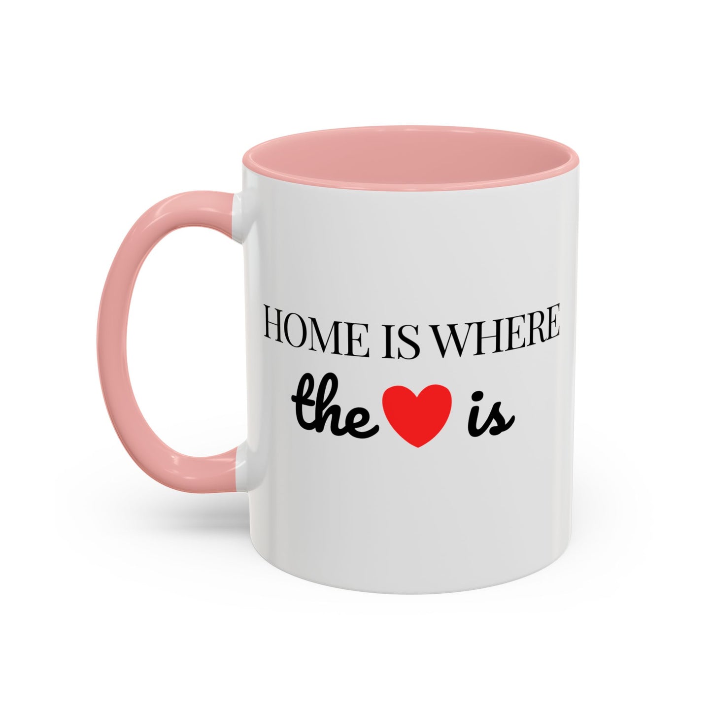 "Home is Where the Heart is" Coffee Mug —  Minimal Accent Ceramic Mug (11/15oz) - 14684