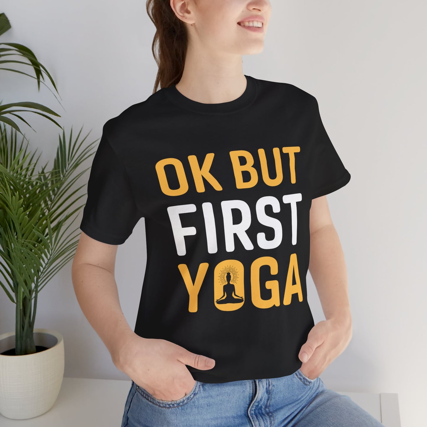 Yoga: Ok But First Yoga - Unisex Jersey Short Sleeve Tee