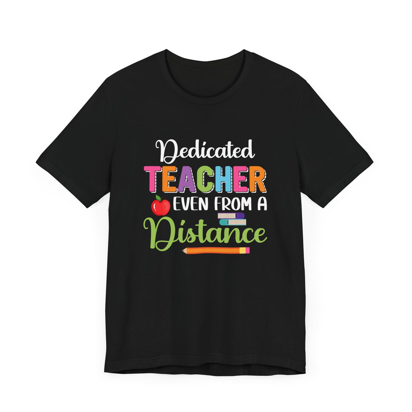 Teacher: Dedicated Teacher Even From A Distance - Unisex Jersey Short Sleeve Tee - 13484