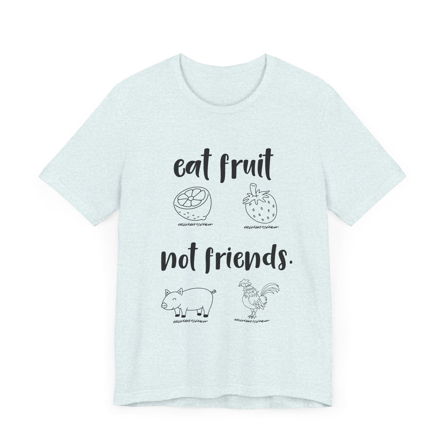 Vegan: Eat Fruit Not Friends - Unisex Jersey Short Sleeve Tee