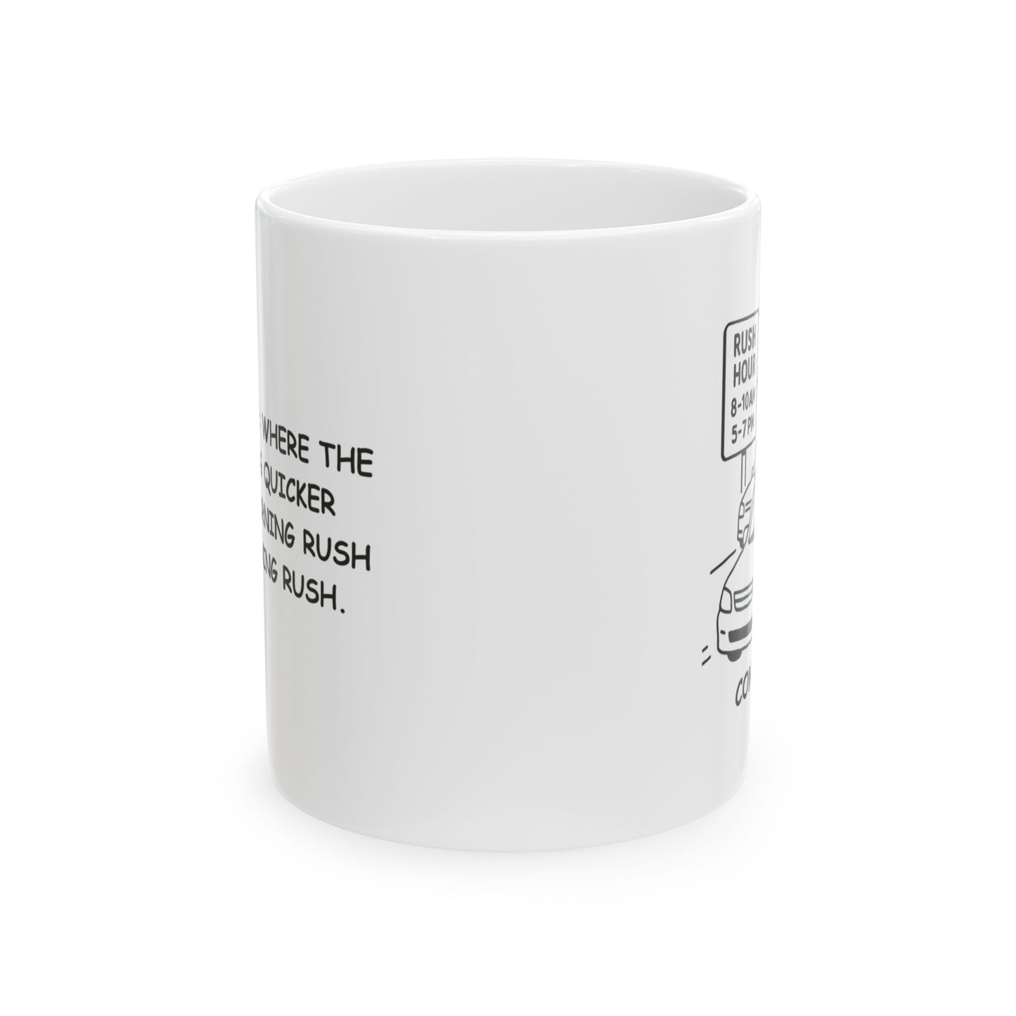"Connecticut: Where the only thing quicker than the morning rush is the evening rush." Ceramic Mug - 13839