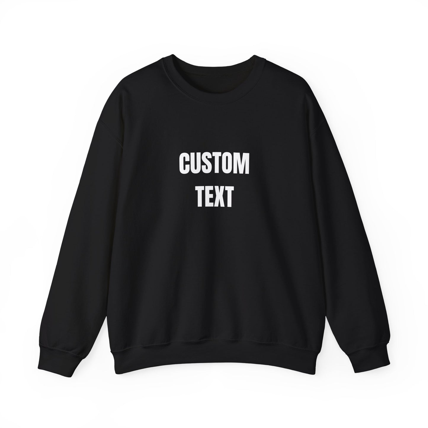 Custom Text Crewneck Sweatshirt – Personalized Unisex Pullover - 14682