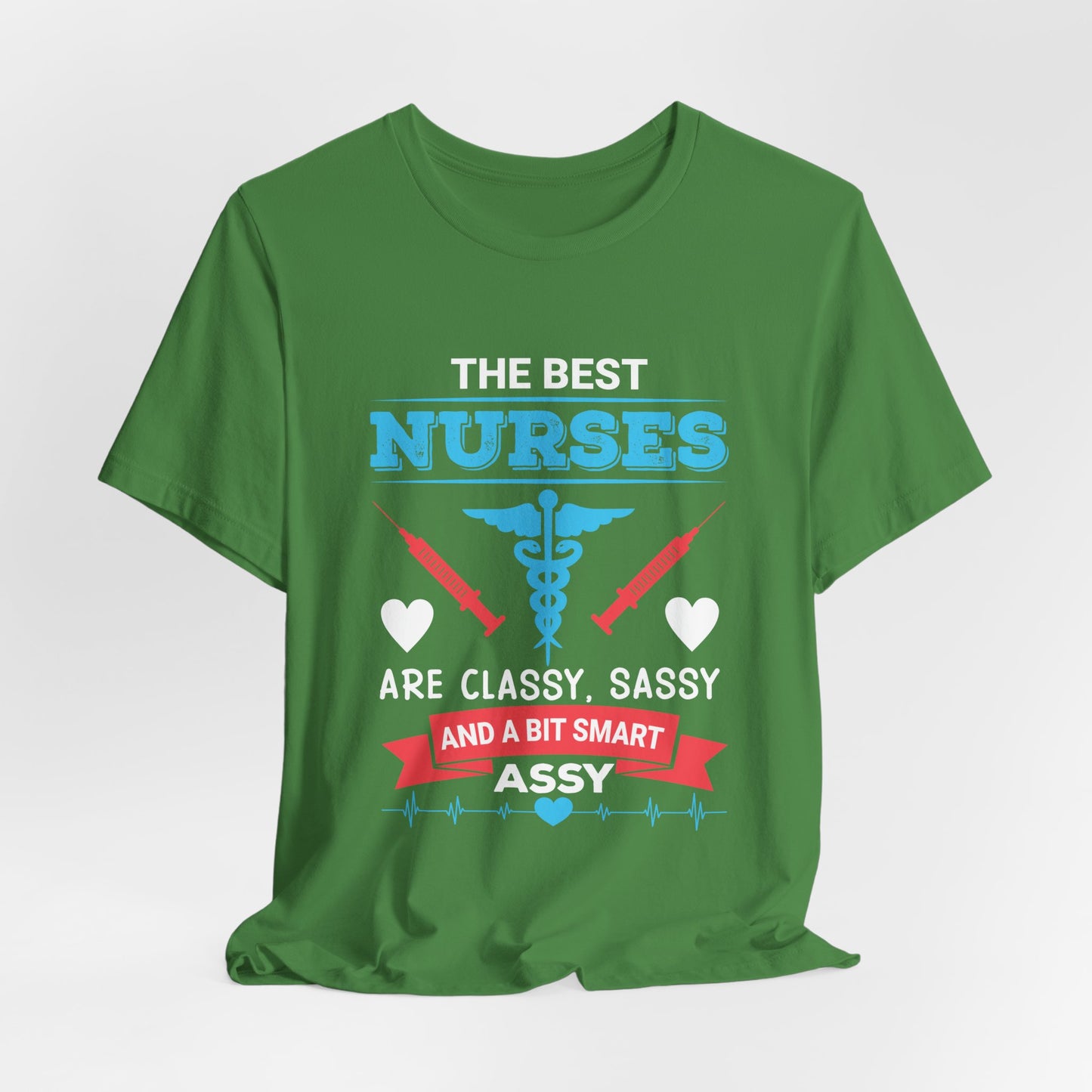 Best Nurses Are Classy, Sassy And A Bit Smart Assy - Unisex Jersey Short Sleeve Tee - 13335