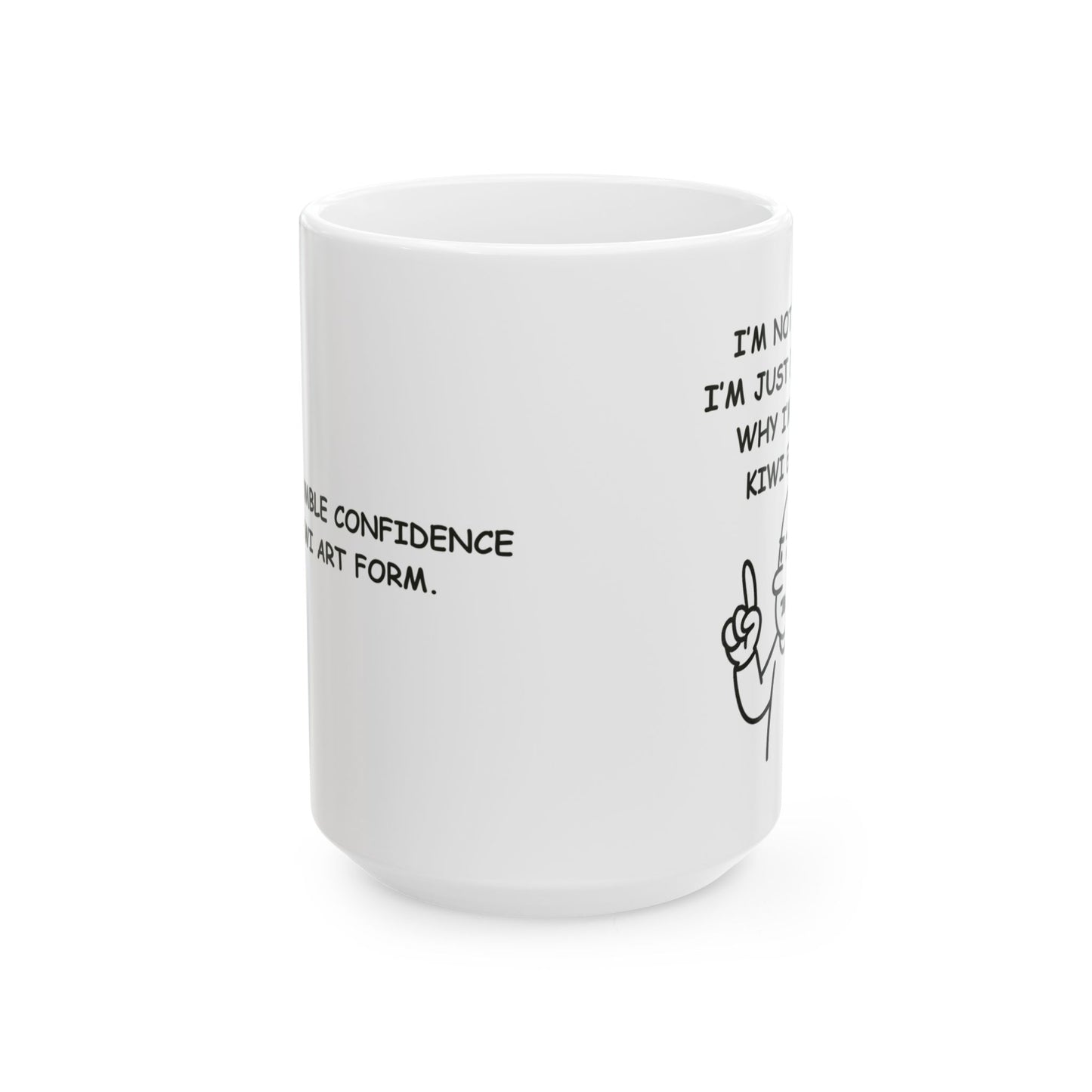 “I'm not arguing, I'm just explaining why I'm right – Kiwi edition.” Ceramic Mug - 11oz & 15oz - 12882