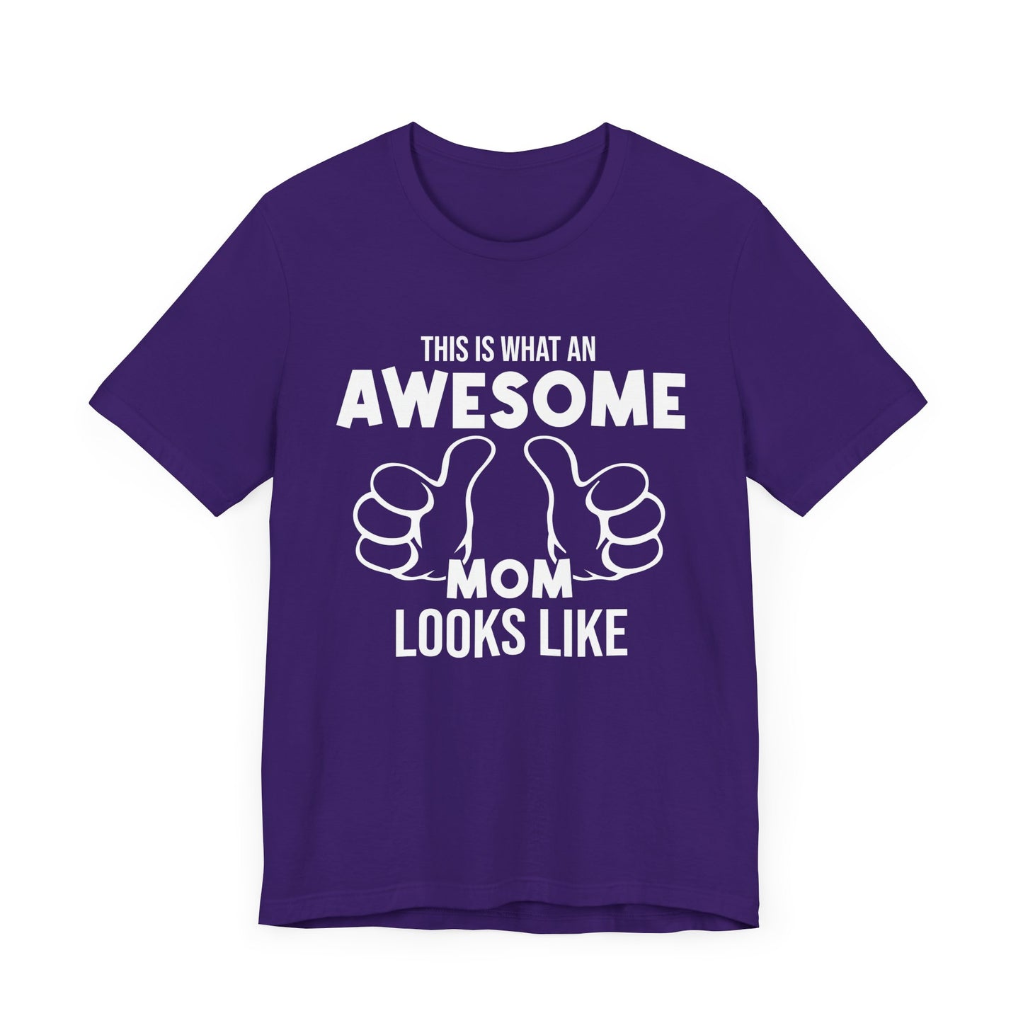 This Is What An Awesome Mom Looks Like - Unisex Jersey Short Sleeve Tee - 13040