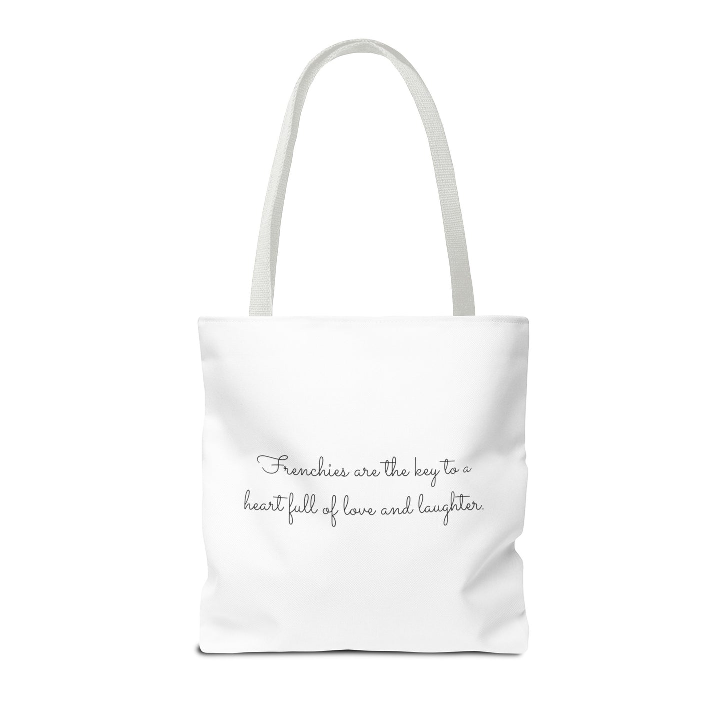 Life is better with a Frenchie by your side. - Tote Bag