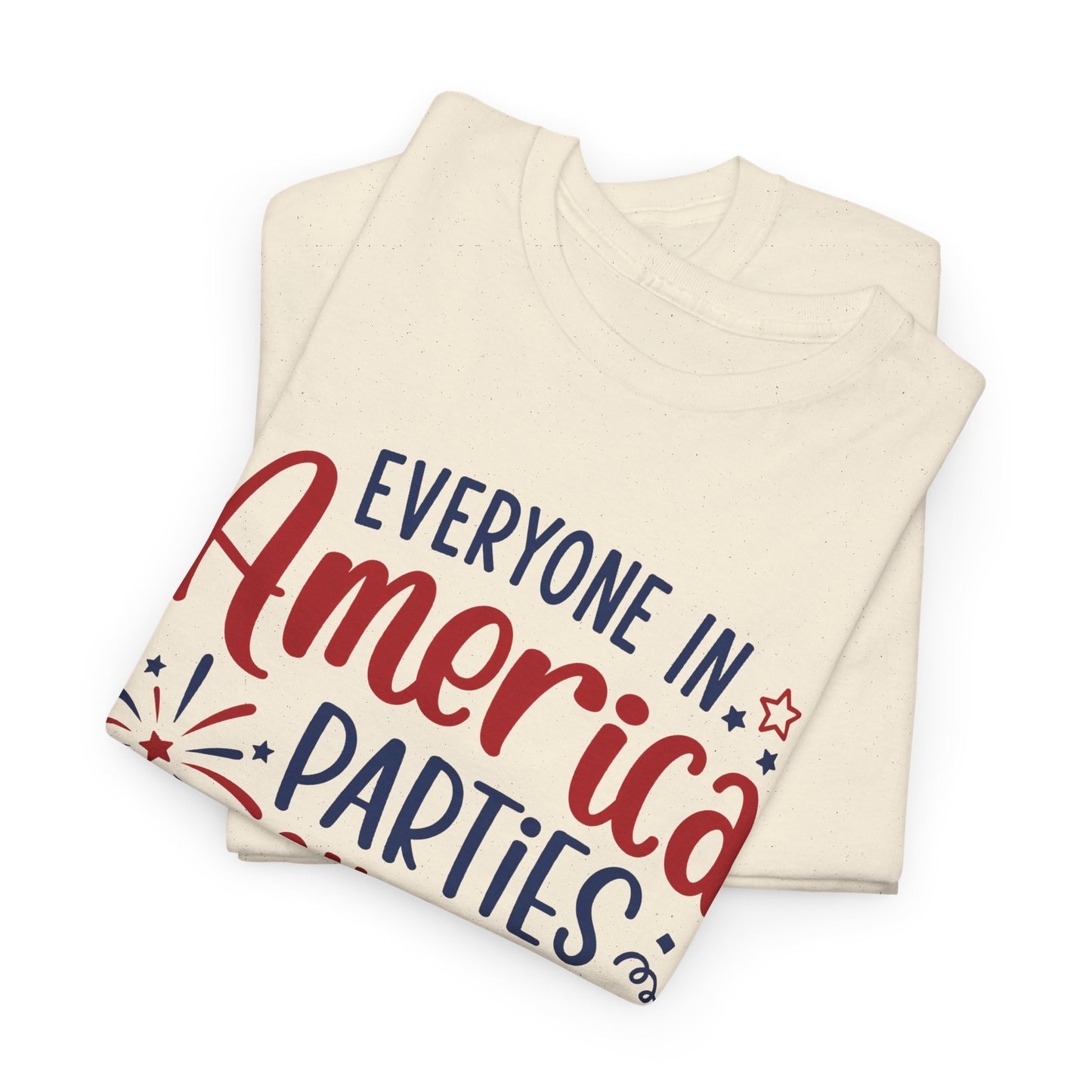 Patriotic Birthday T-Shirt – Everyone in America Parties on My Birthday, Funny 4th of July Birthday Tee, USA Independence Day Shirt - 14909