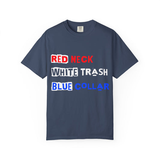Redneck White Trash Blue Collar T-Shirt, Funny Graphic Tee, Casual Wear, Gift for Friends, Humor Apparel - 13517