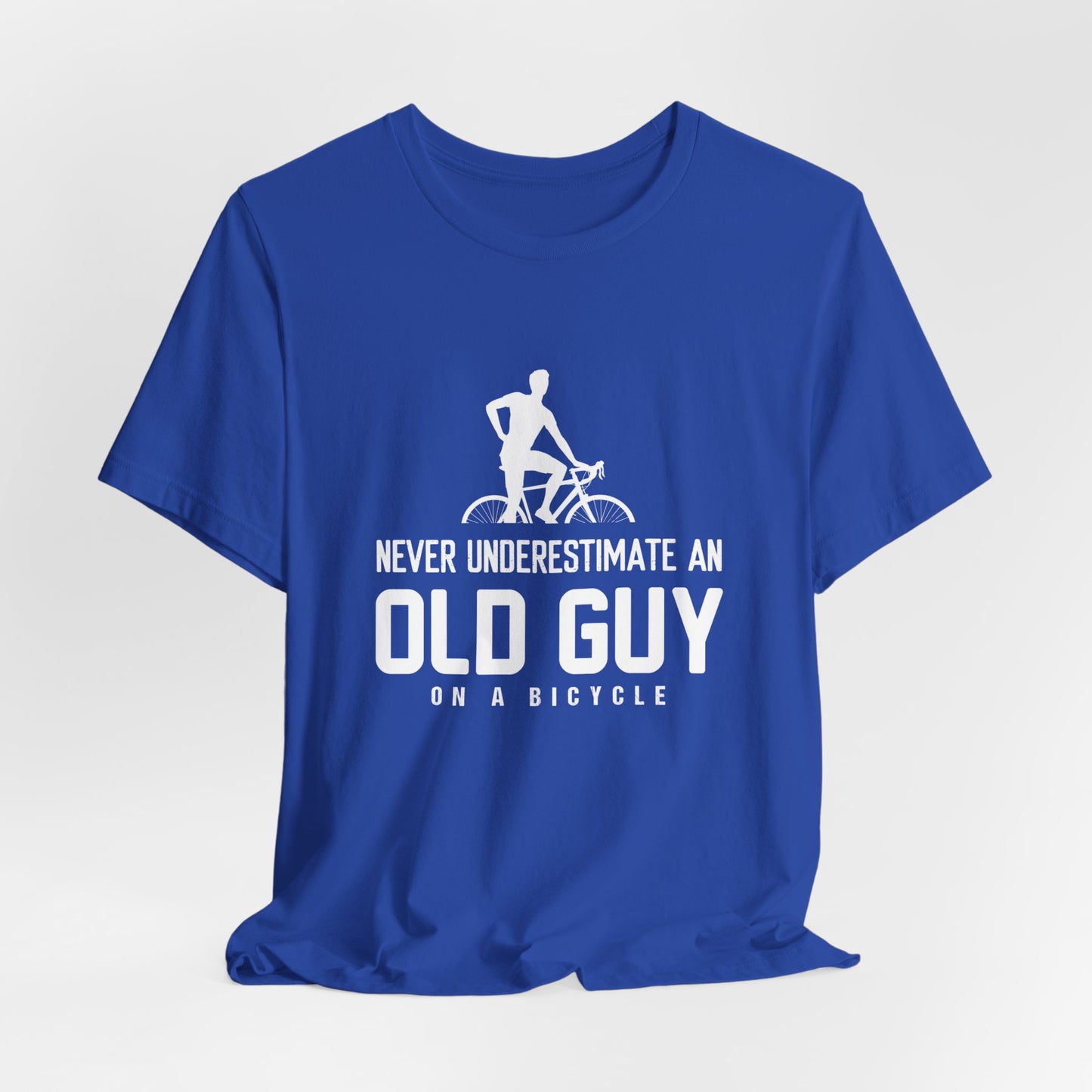 Bicycle: Never Underestimate An Old Guy On A Bicycle - Unisex Jersey Short Sleeve Tee