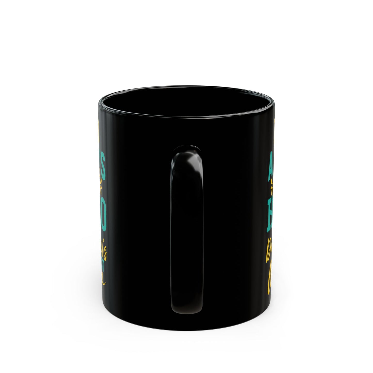 Dad, A Son's First Hero, A Daugher's Girst Love" Black Mug - 11/15oz - 12918