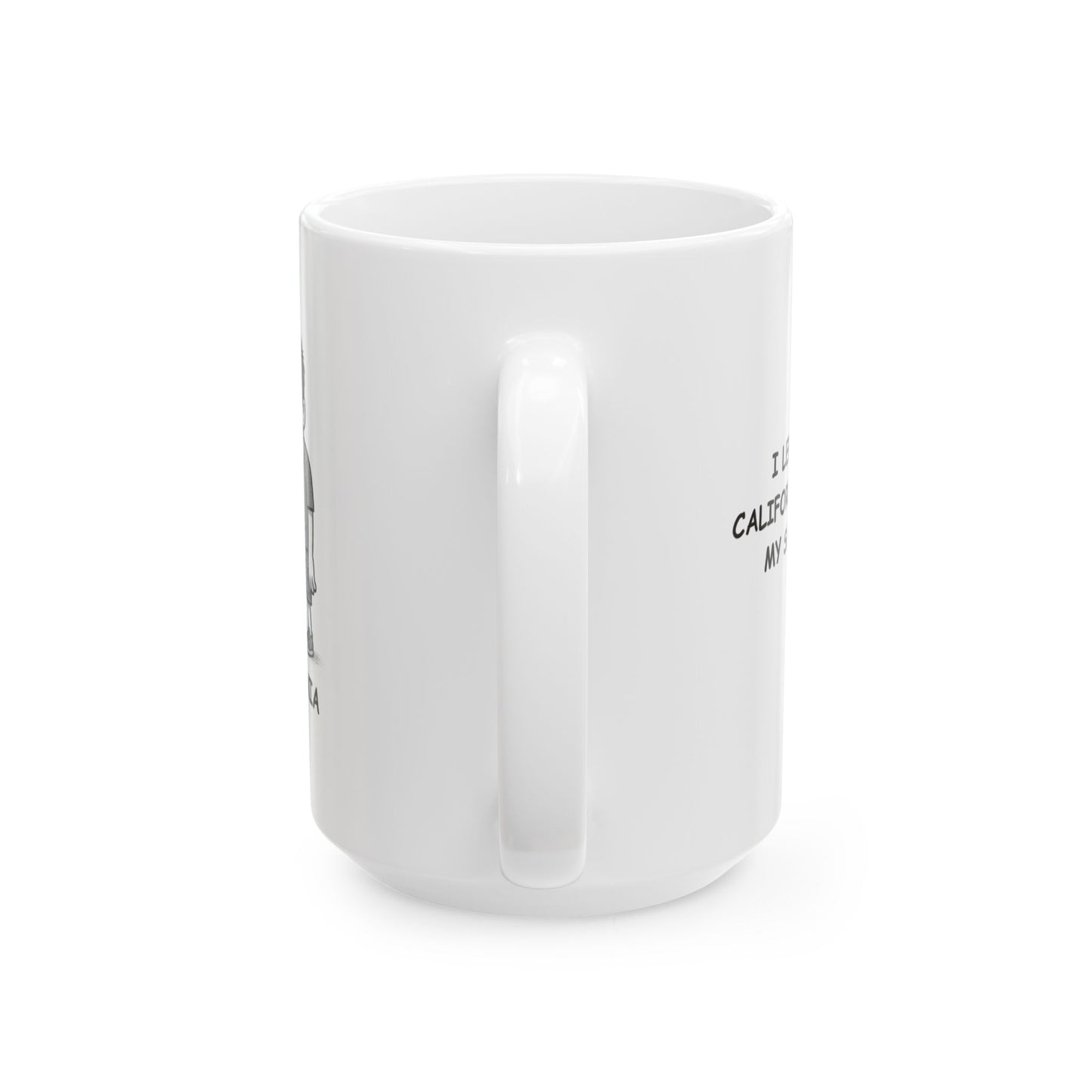 "I left my heart in California… and probably my sunglasses too." Ceramic Mug - 11oz & 15oz - 12711