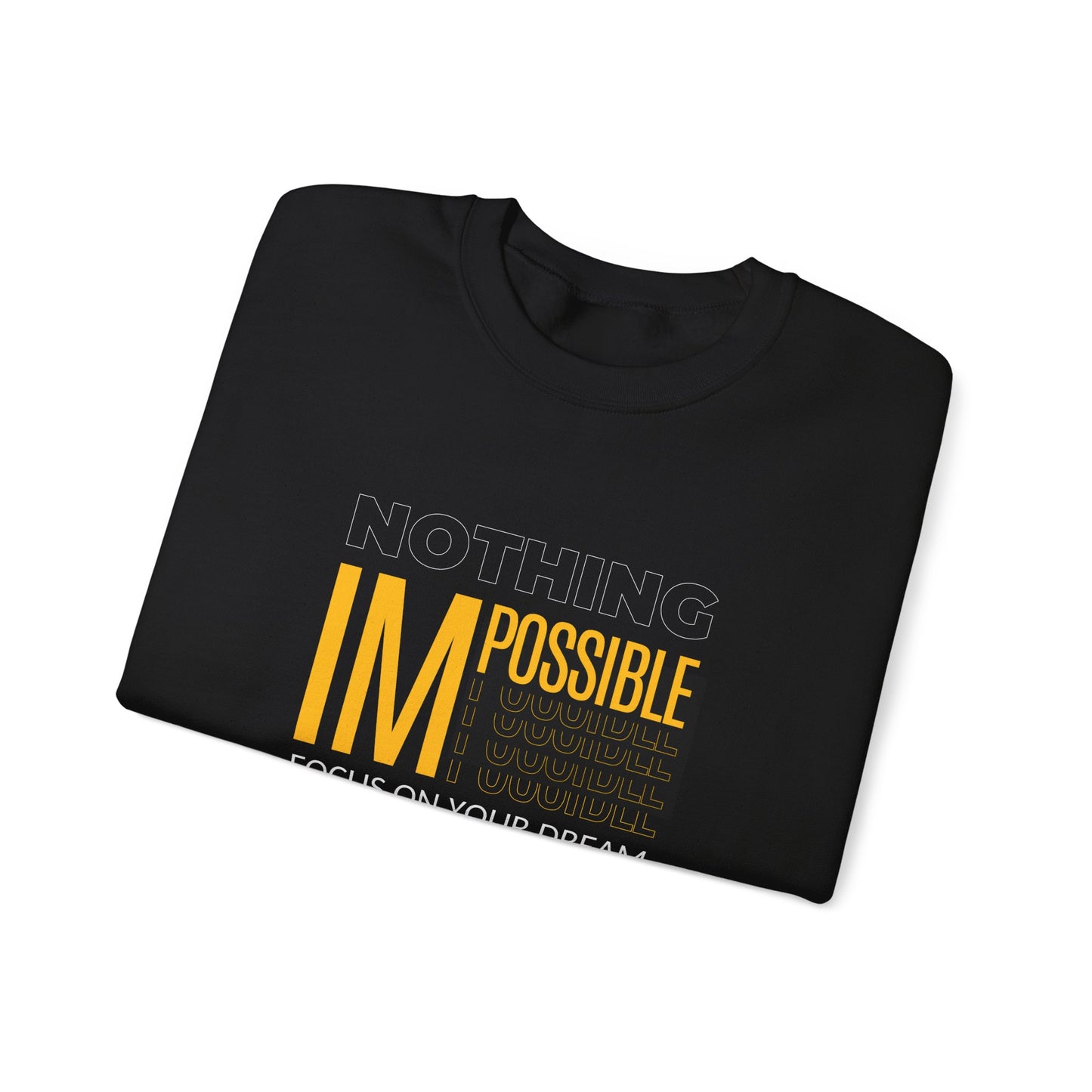 Nothing Impossible, Focus On Your Dream - Unisex Heavy Blend™ Crewneck Sweatshirt