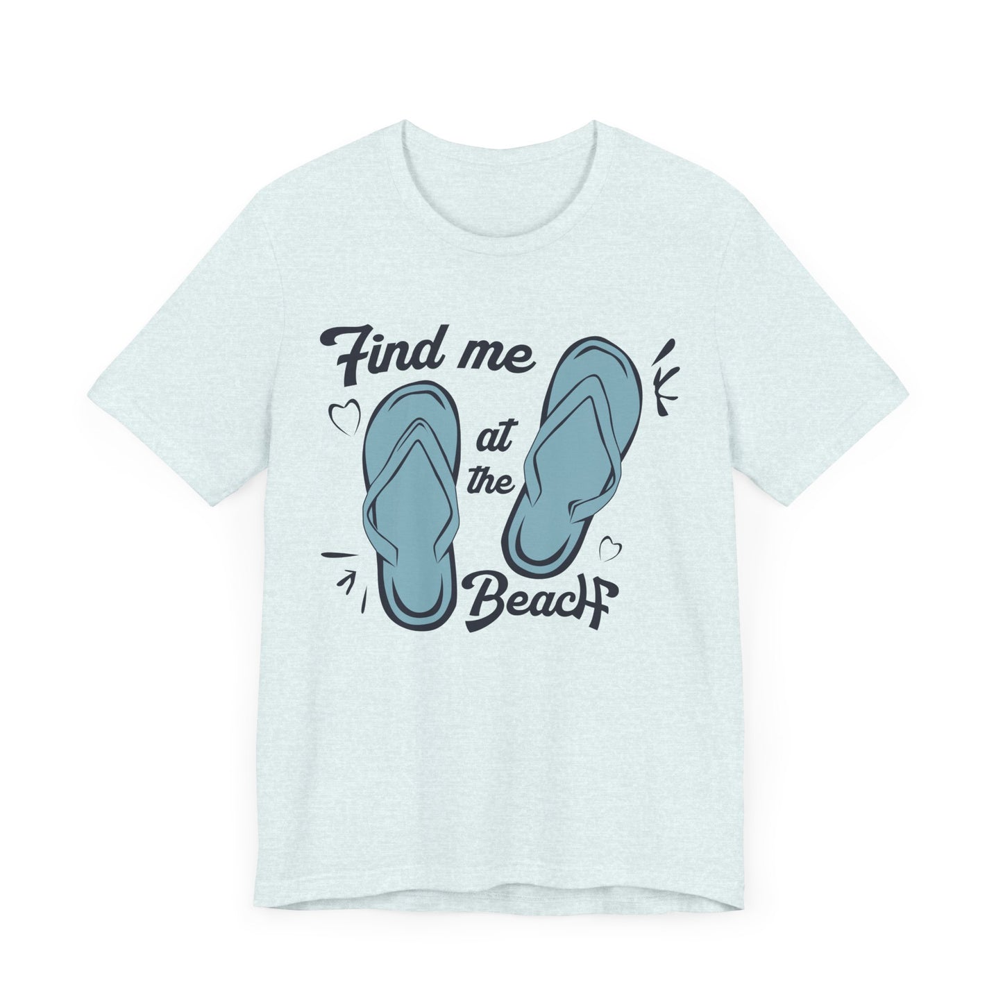 Find Me At The Beach - Unisex Jersey Short Sleeve Tee - 13176
