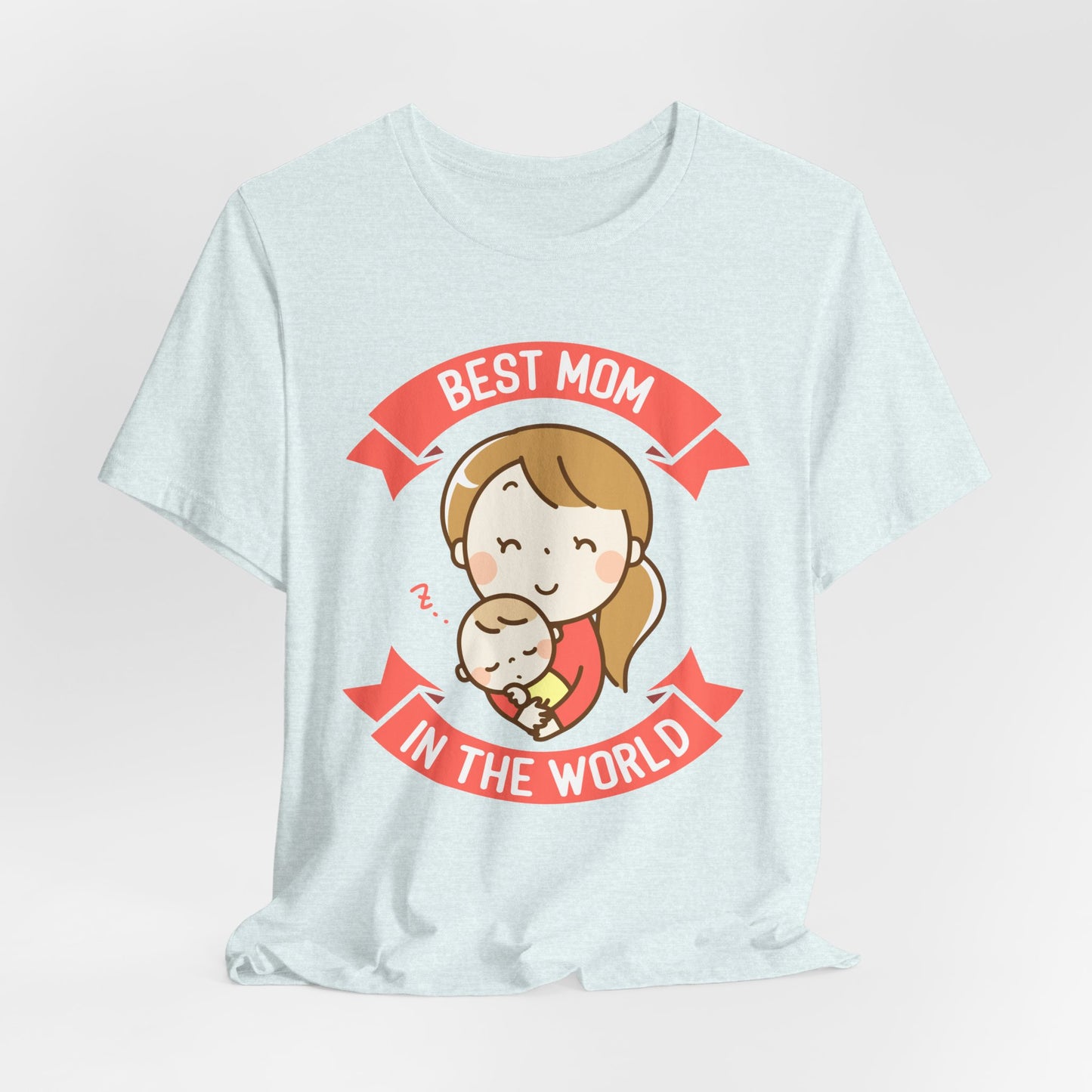Best Mom In The World - Unisex Jersey Short Sleeve Tee - 12984