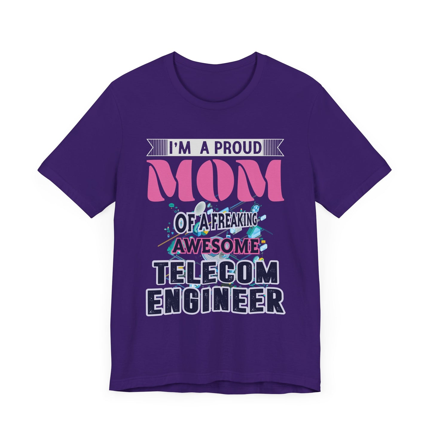 I'm A Proud Mom Of A Freaking Awesome Telecom Engineer - Unisex Jersey Short Sleeve Tee - 13578