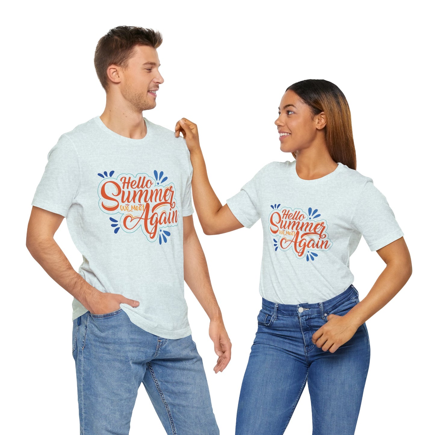 Hello Summer, We Meet Again - Unisex Jersey Short Sleeve Tee - 13099
