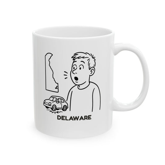 "In Delaware, we don’t have traffic jams, we have traffic hiccups." Ceramic Mug, (11oz, 15oz) - 14112