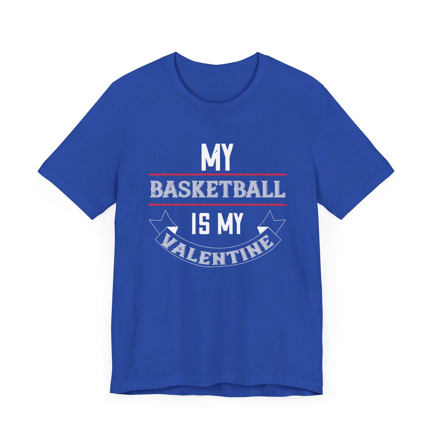 My Basketball Is My Valentine - Unisex Jersey Short Sleeve Tee