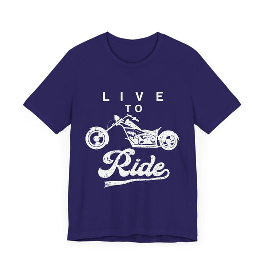 Live To Ride - Unisex Jersey Short Sleeve Tee