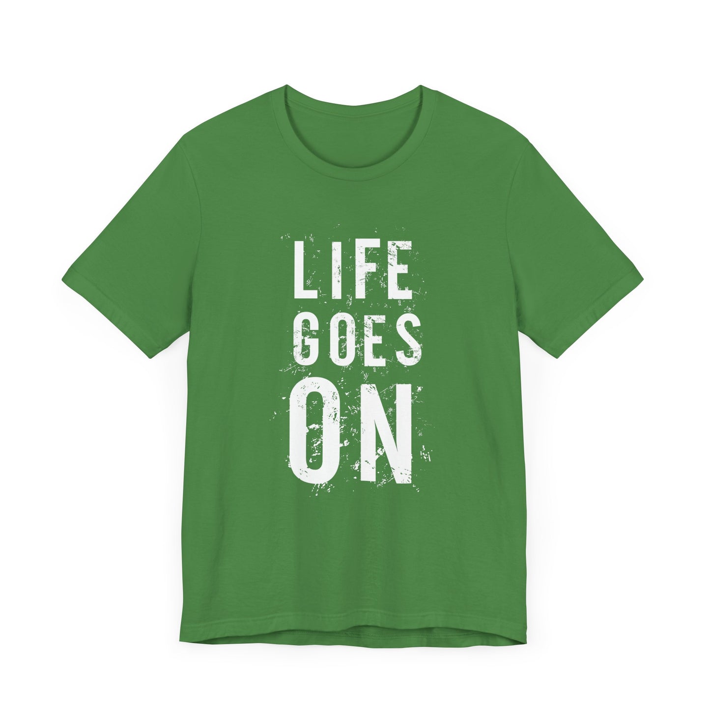 Motivational: Life Goes On - Unisex Jersey Short Sleeve Tee