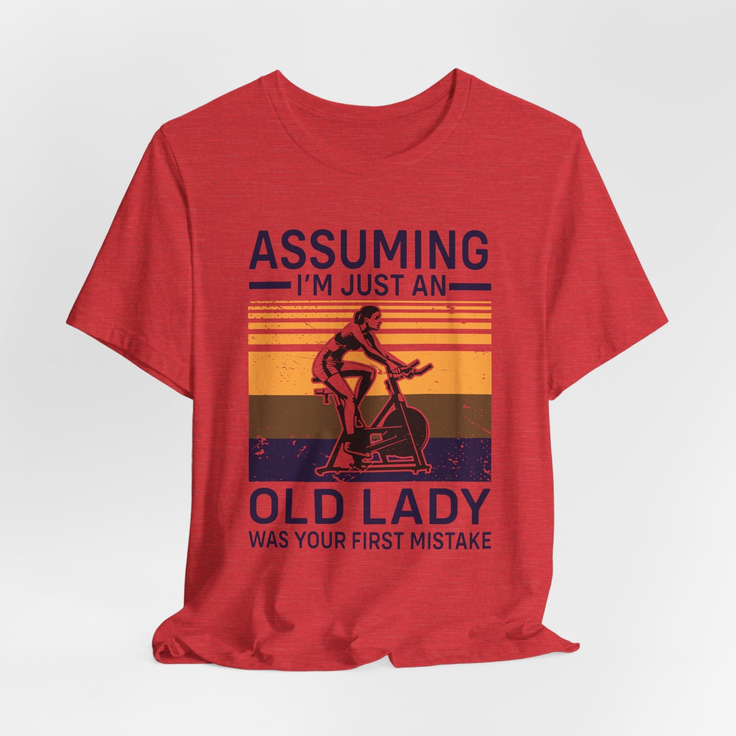 Gym: Assuming I'm Just An Old Lady Was Your First Mistake - Unisex Jersey Short Sleeve Tee