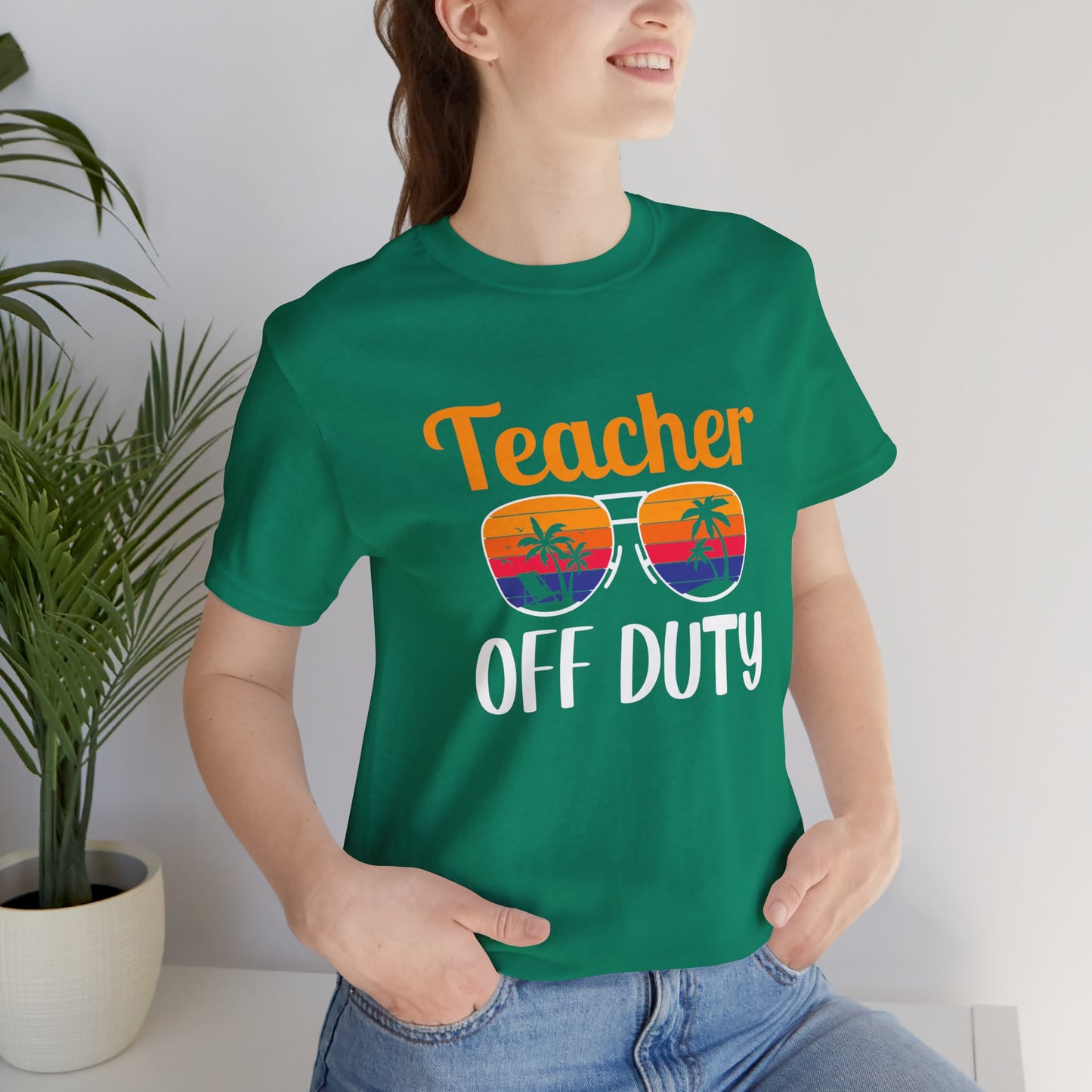 Teacher Off Duty - Unisex Jersey Short Sleeve Tee