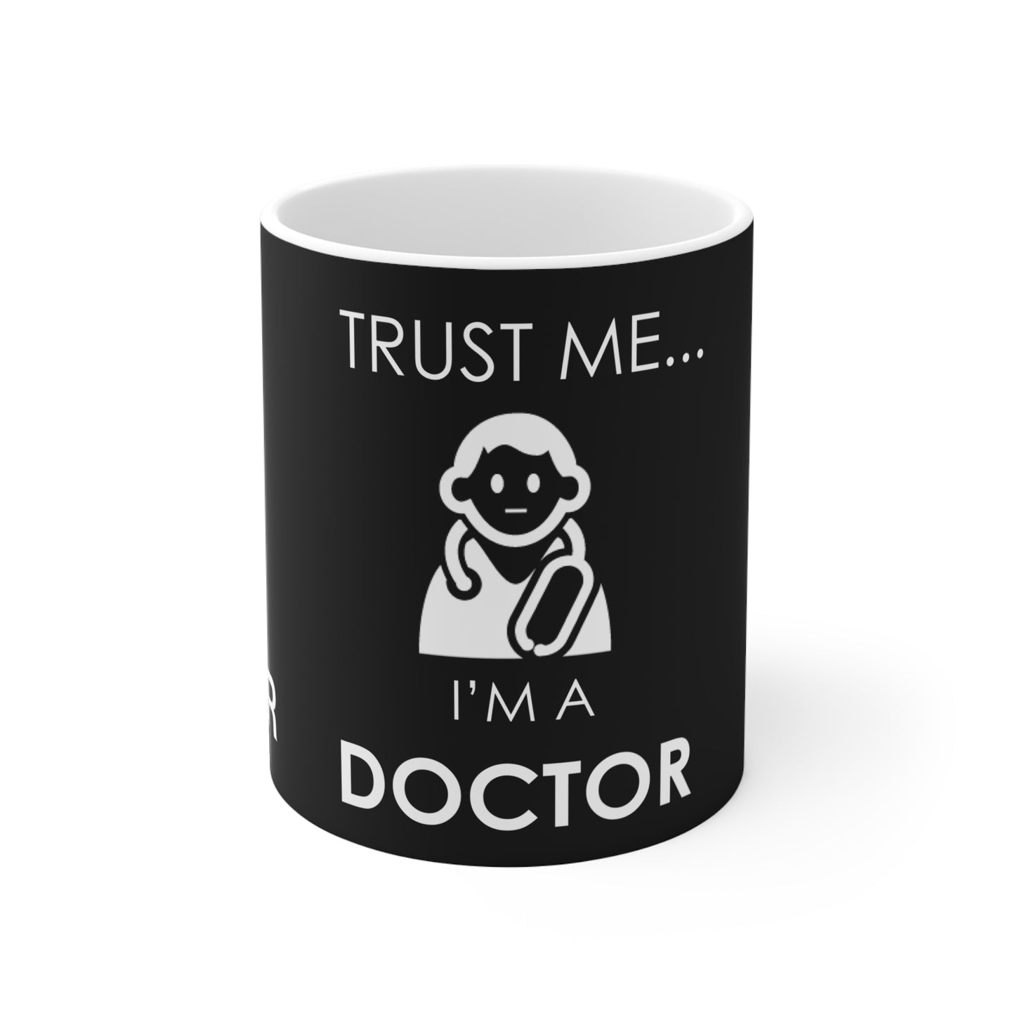 Trust Me, I Am A Doctor - Mug 11oz