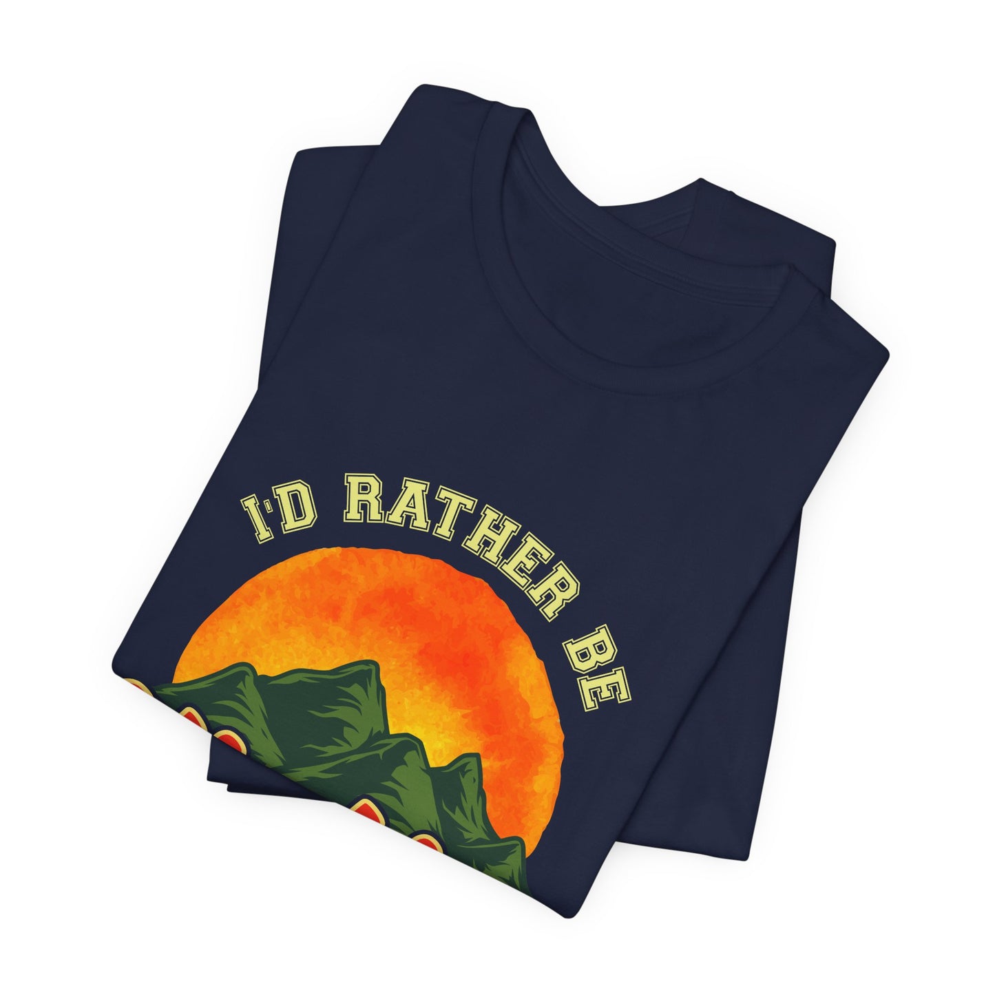 I'd Rather Be Climbing Mountains - Unisex Jersey Short Sleeve Tee