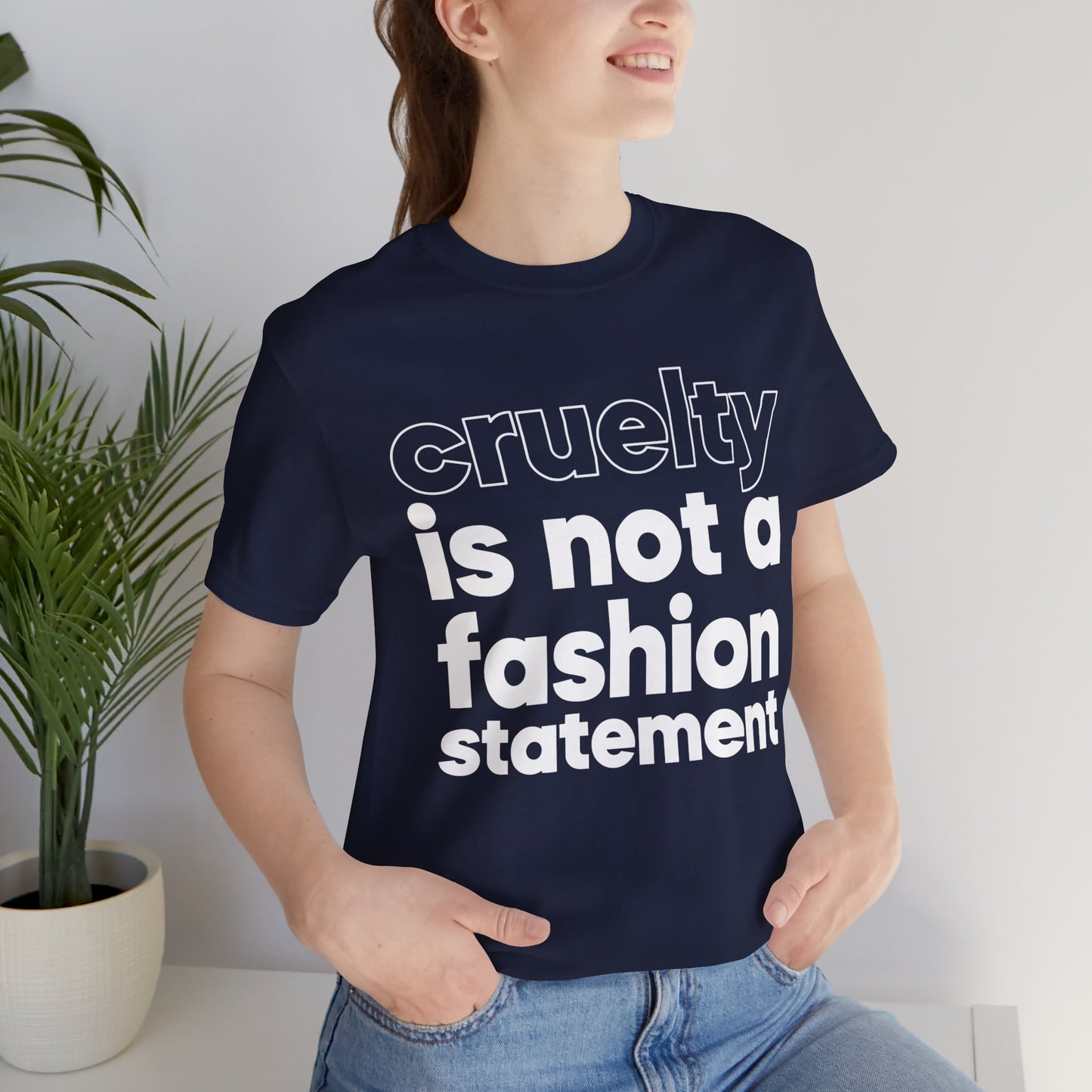 Vegan: Cruelty Is Not A Fashion Statement - Unisex Jersey Short Sleeve Tee