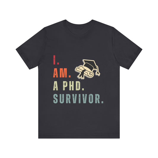 T-shirt for Ph.D Survivors