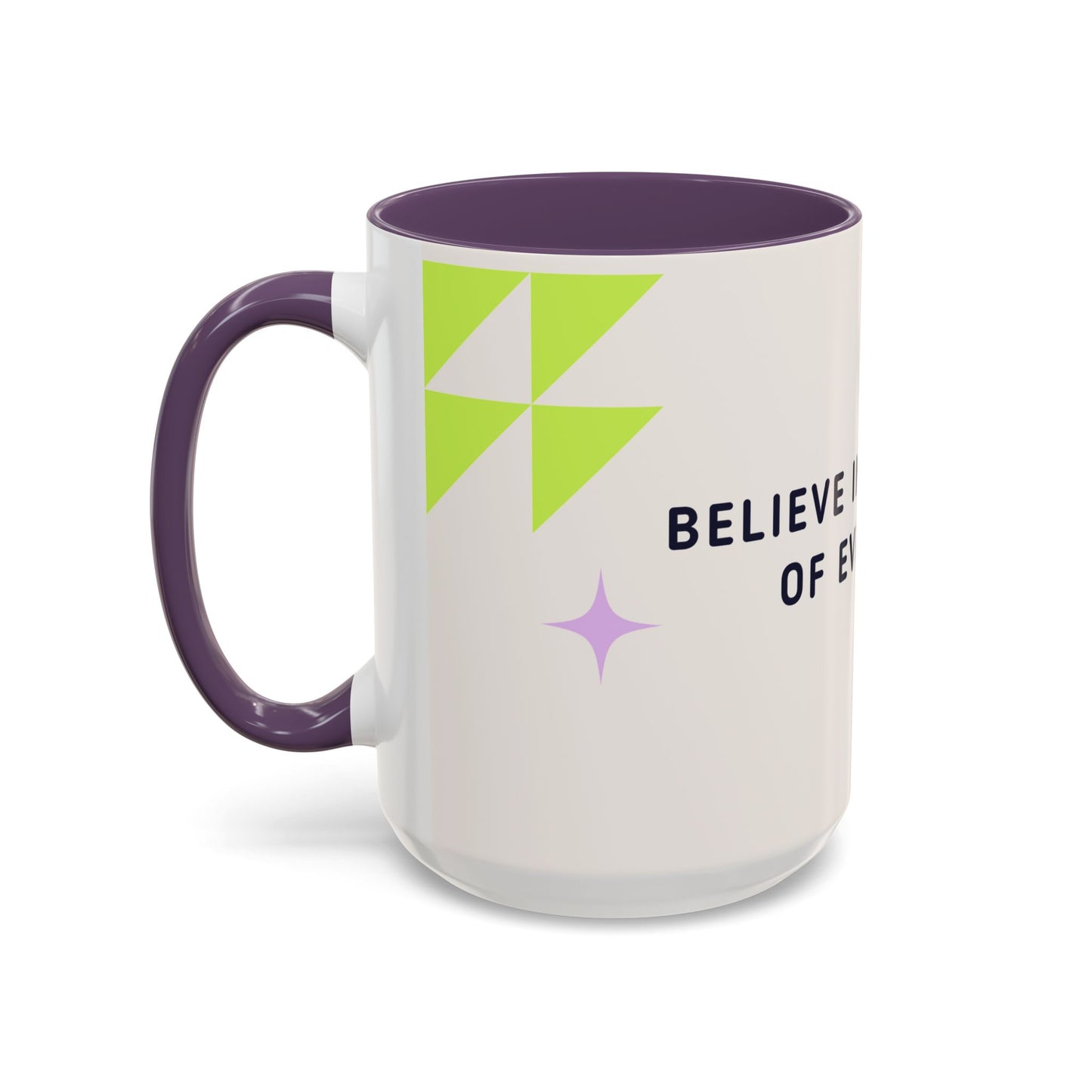 Believe In The Magic of Every Day - Accent Coffee Mug (11, 15oz) - 11081