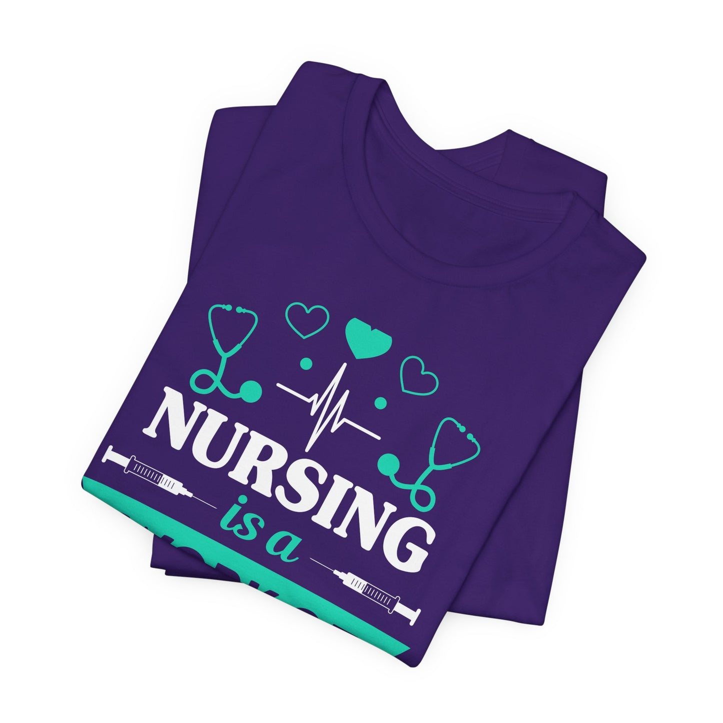 Nursing Is A Work Of Heart - Unisex Jersey Short Sleeve Tee - 13286