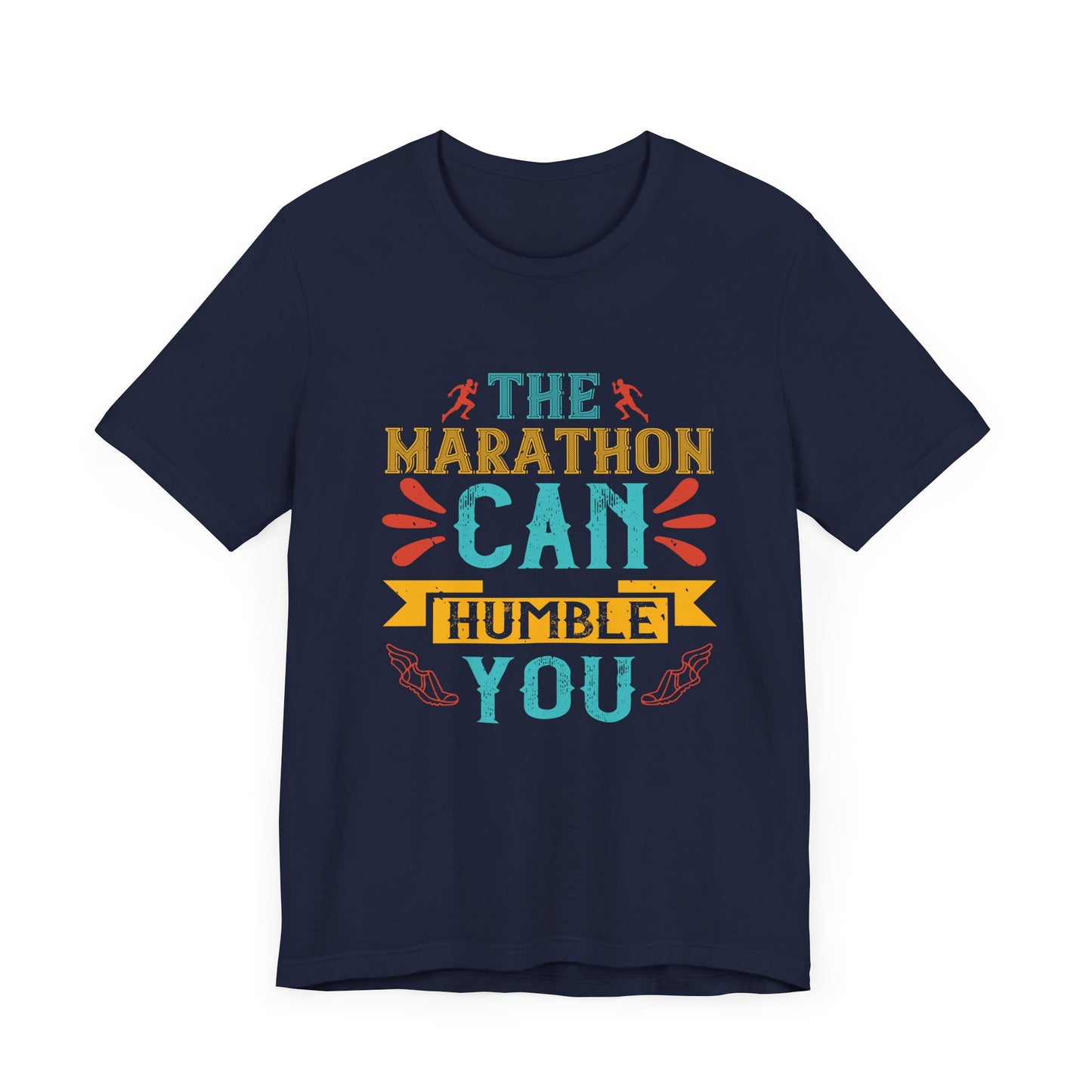 The Marathon Can Humble You - Unisex Jersey Short Sleeve Tee