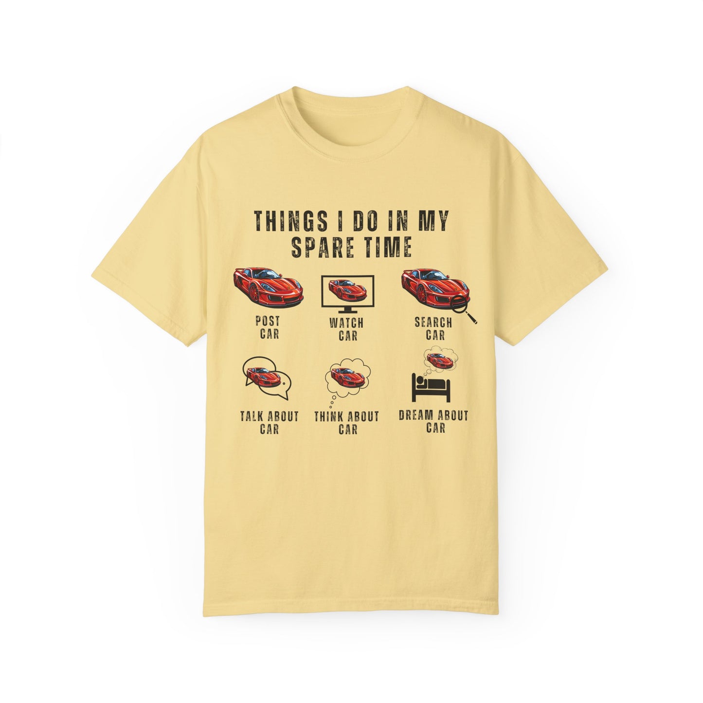 Car Lovers, Things I Do in My Spare Time - Unisex Garment-Dyed T-shirt - 10192